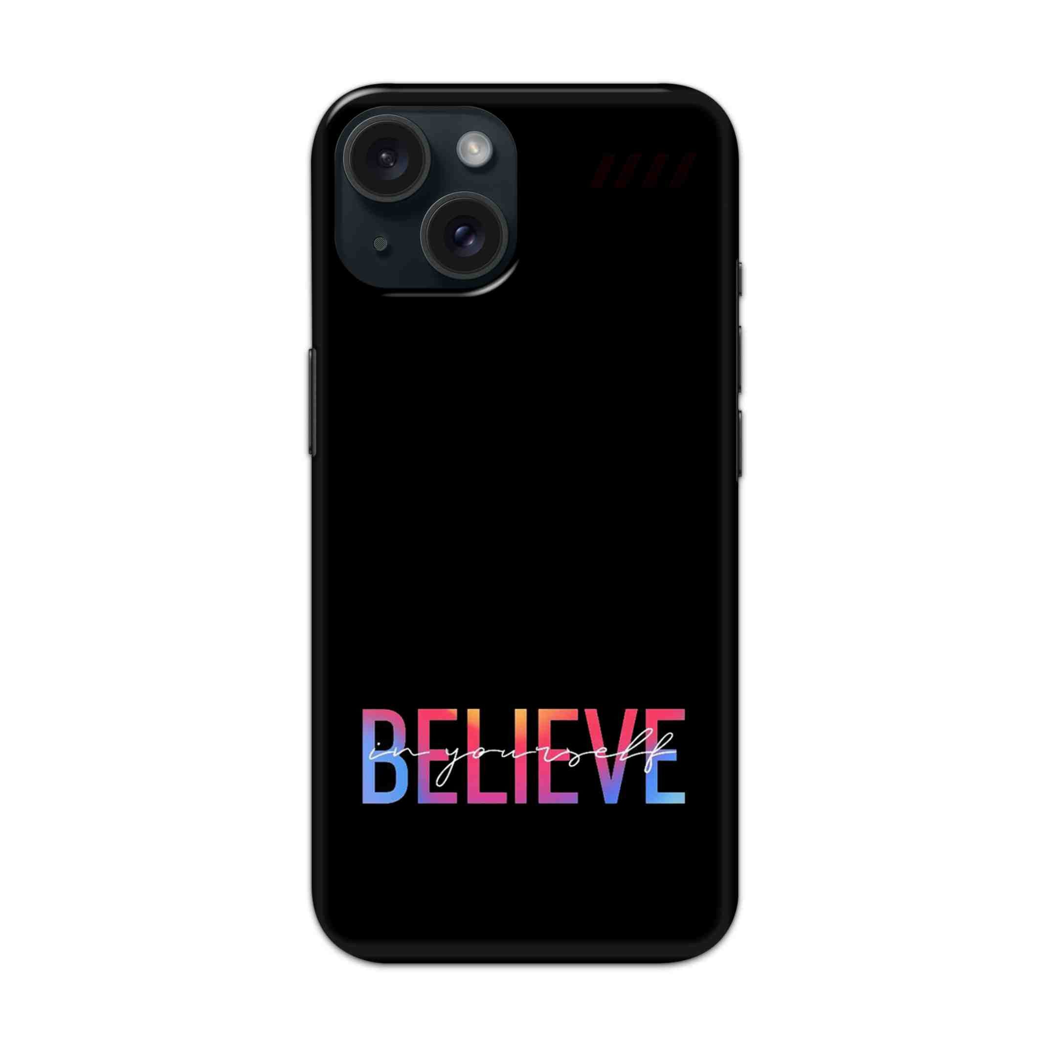 Buy Believe Hard Back Mobile Phone Case/Cover For iPhone 15 Online