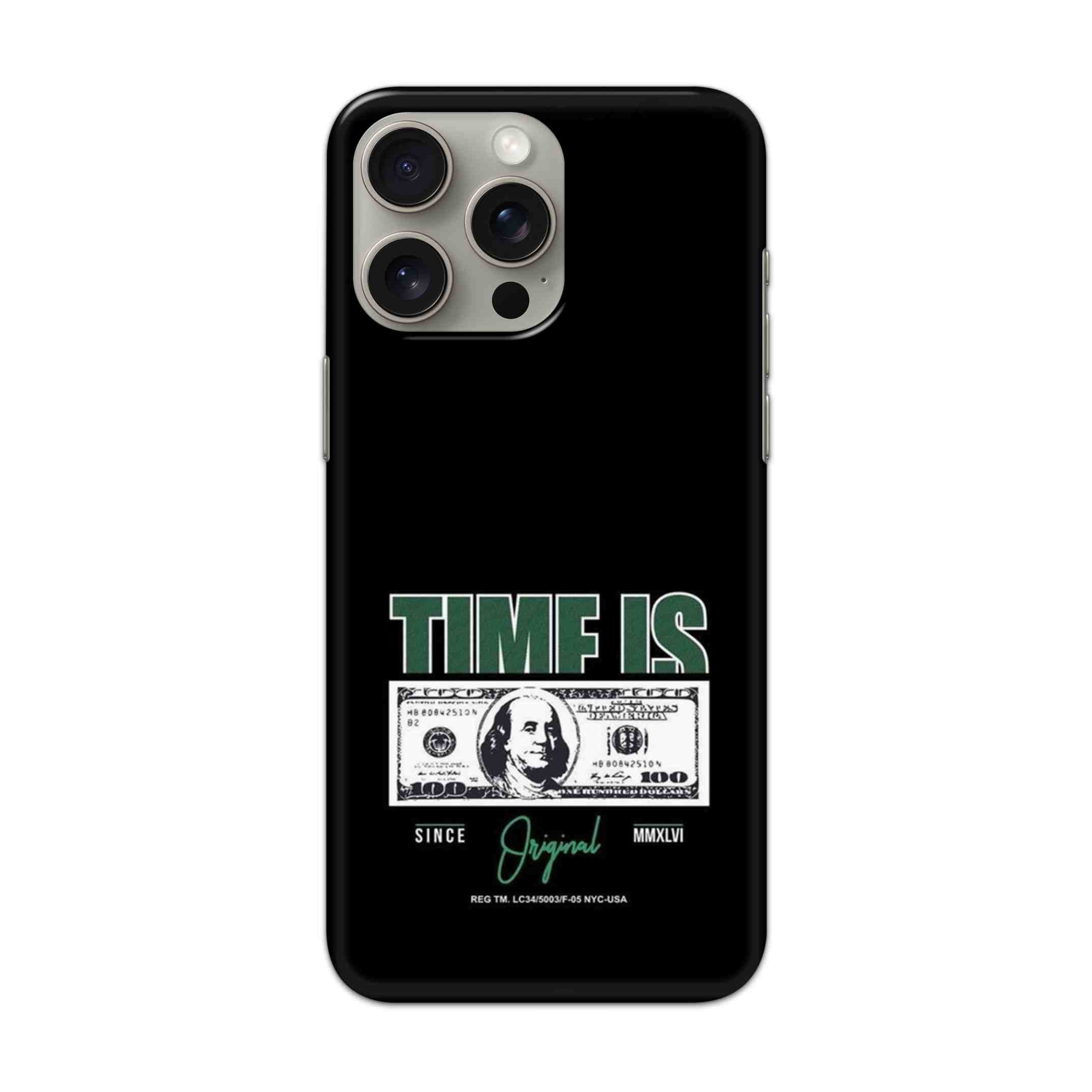 Buy Time Is Money Hard Back Mobile Phone Case/Cover For iPhone 15 Pro Max Online