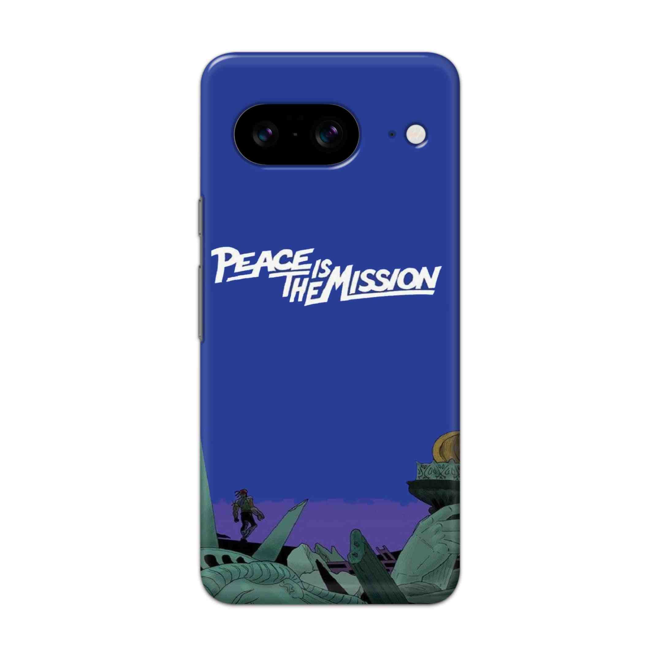 Buy Peace Is The Misson Hard Back Mobile Phone Case/Cover For Pixel 8 Online