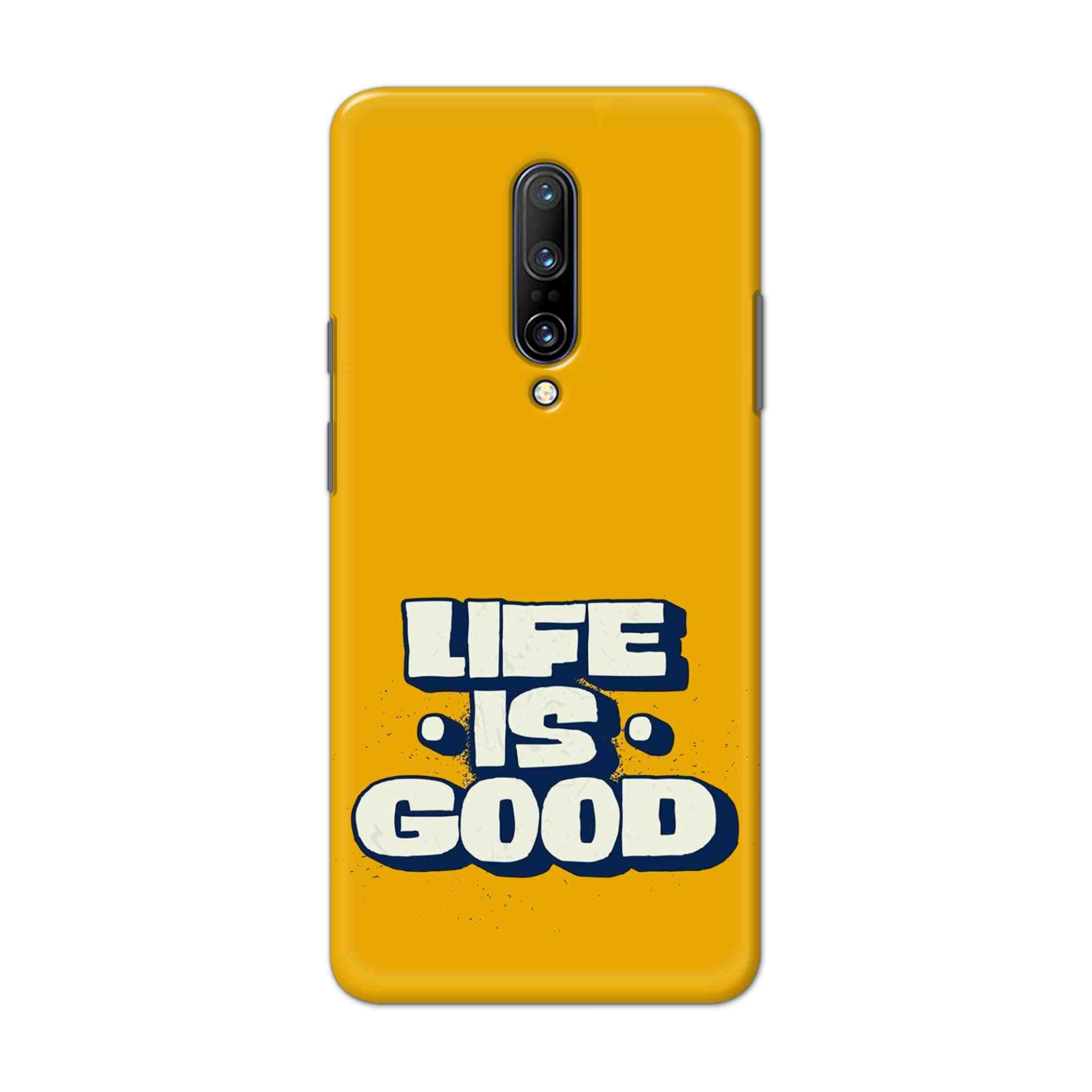 Buy Life Is Good Hard Back Mobile Phone Case Cover For OnePlus 7 Pro Online