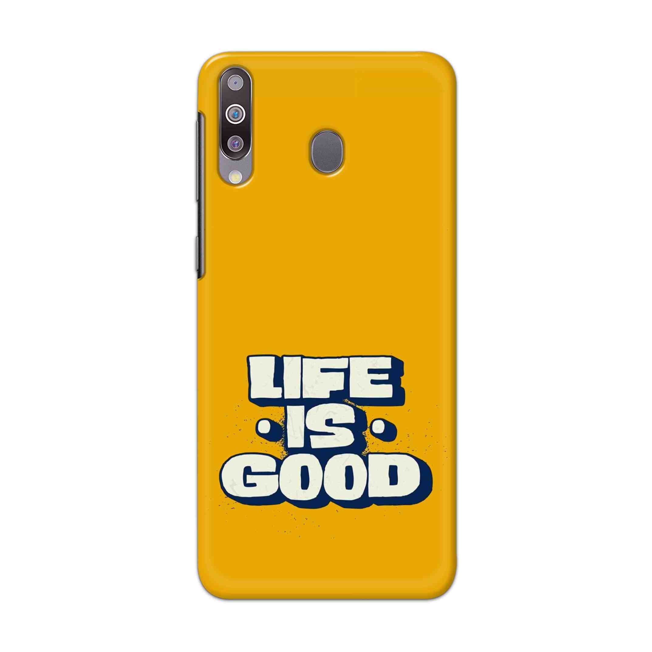Buy Life Is Good Hard Back Mobile Phone Case Cover For Samsung Galaxy M30 Online