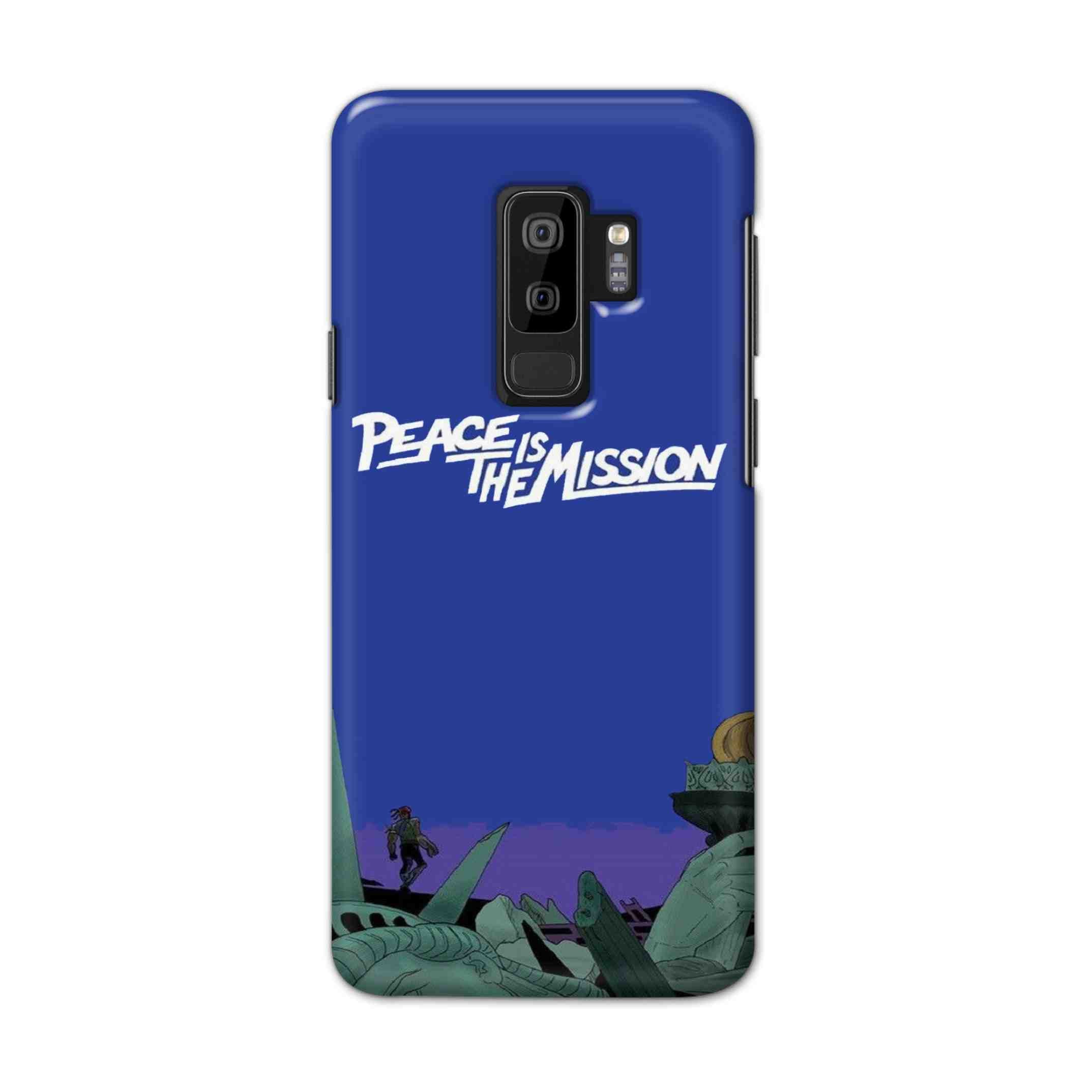 Buy Peace Is The Misson Hard Back Mobile Phone Case Cover For Samsung S9 plus Online
