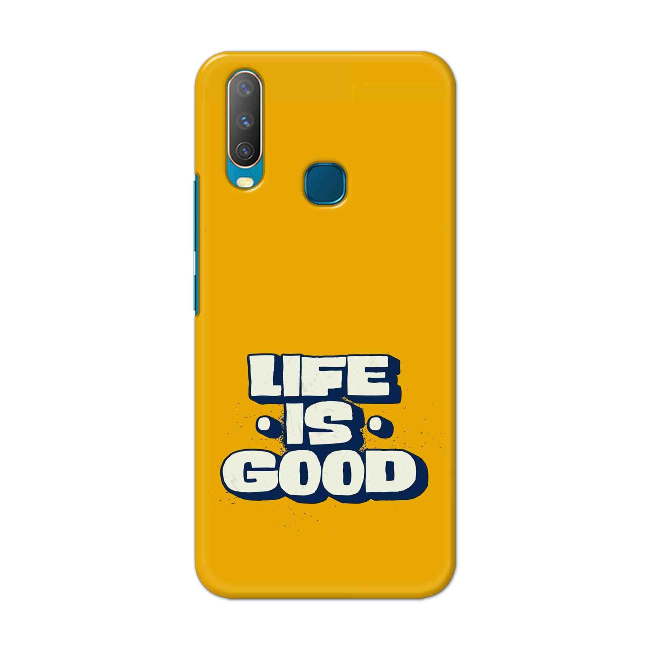 Buy Life Is Good Hard Back Mobile Phone Case Cover For Vivo Y17 / U10 Online