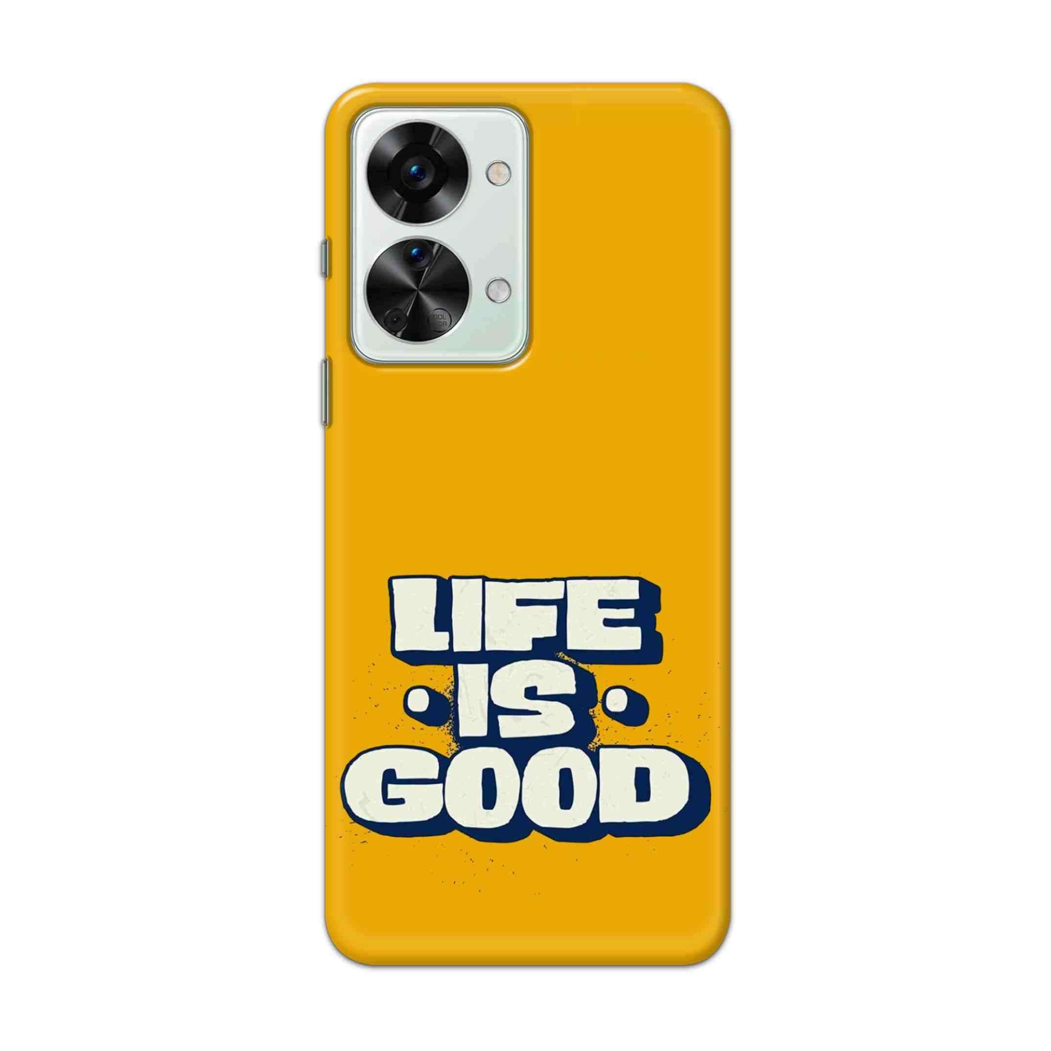 Buy Life Is Good Hard Back Mobile Phone Case Cover For OnePlus Nord 2T 5G Online