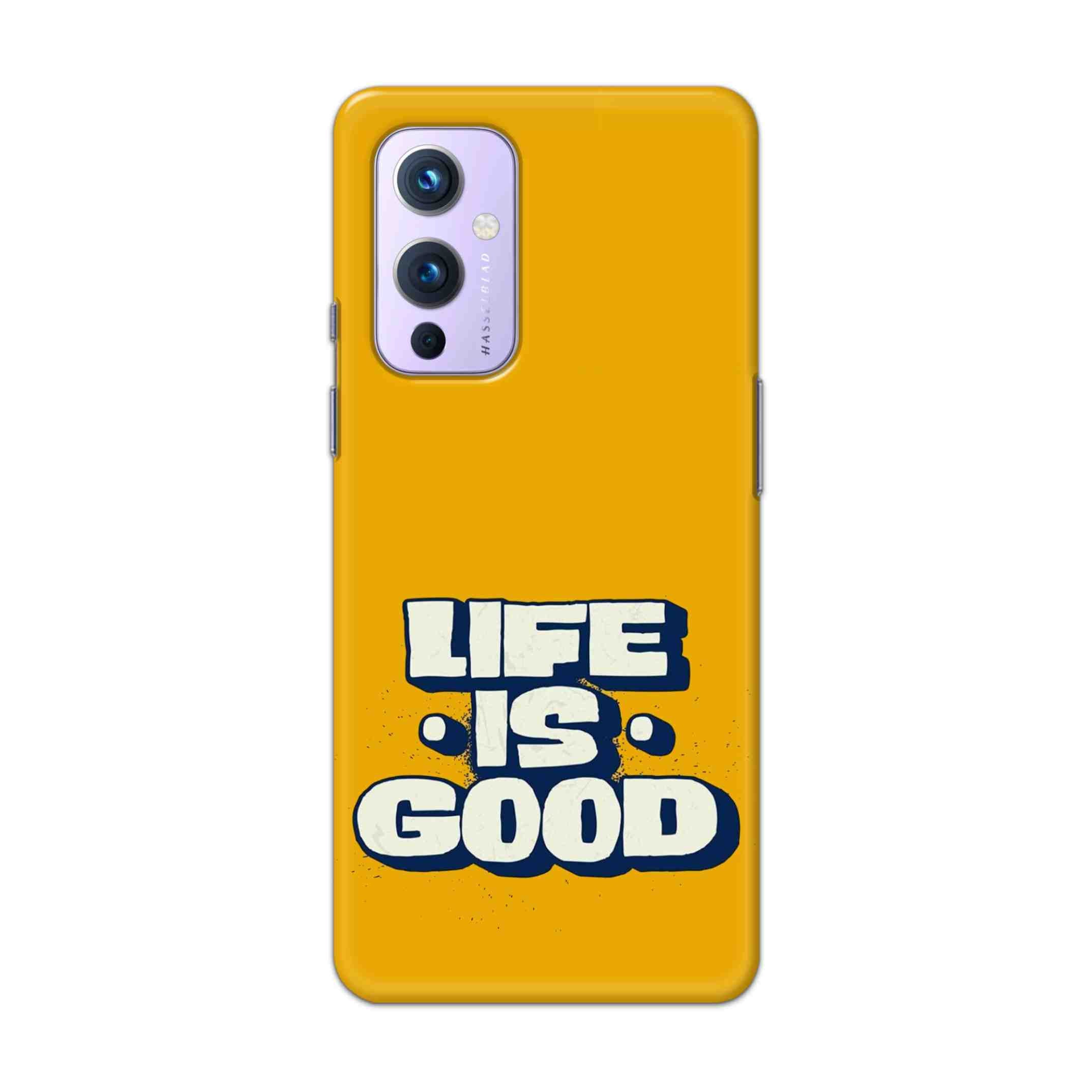 Buy Life Is Good Hard Back Mobile Phone Case Cover For OnePlus 9 Online