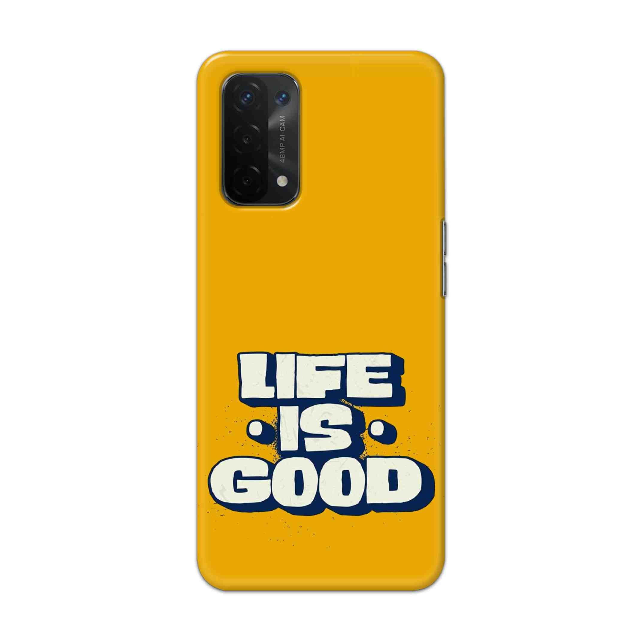 Buy Life Is Good Hard Back Mobile Phone Case Cover For Oppo A54 5G Online