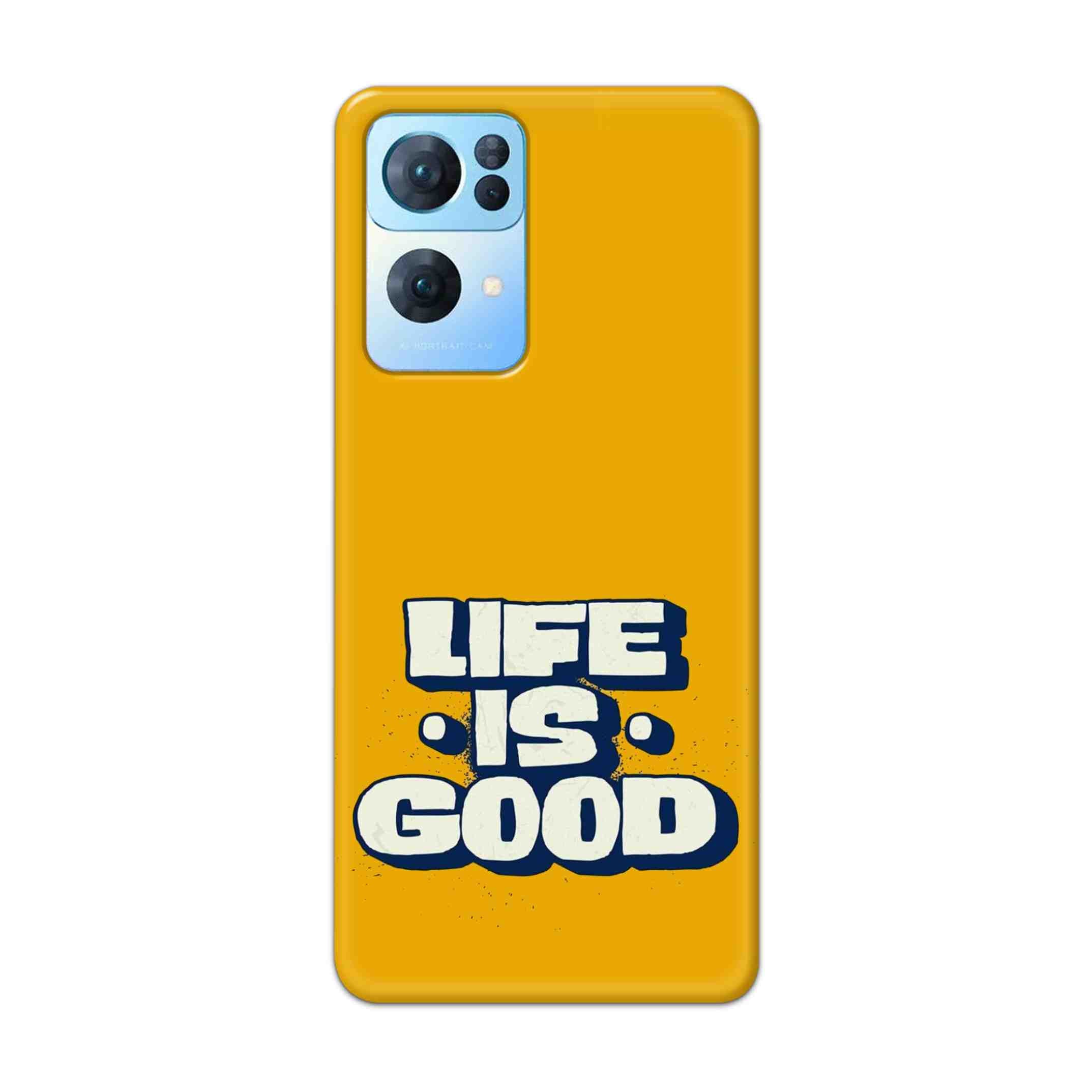 Buy Life Is Good Hard Back Mobile Phone Case Cover For Oppo Reno 7 Pro Online