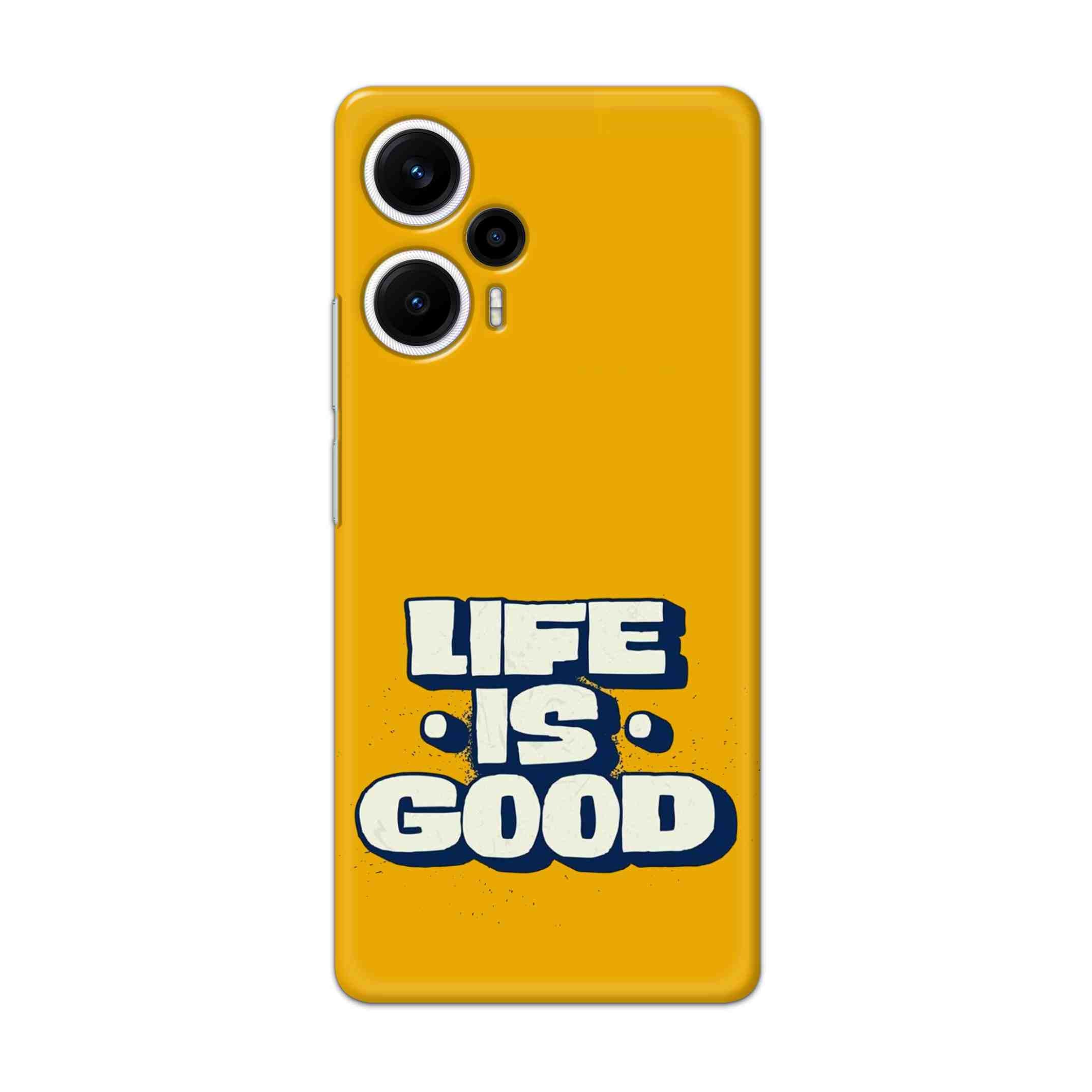Buy Life Is Good Hard Back Mobile Phone Case/Cover For Poco F5 5G Online
