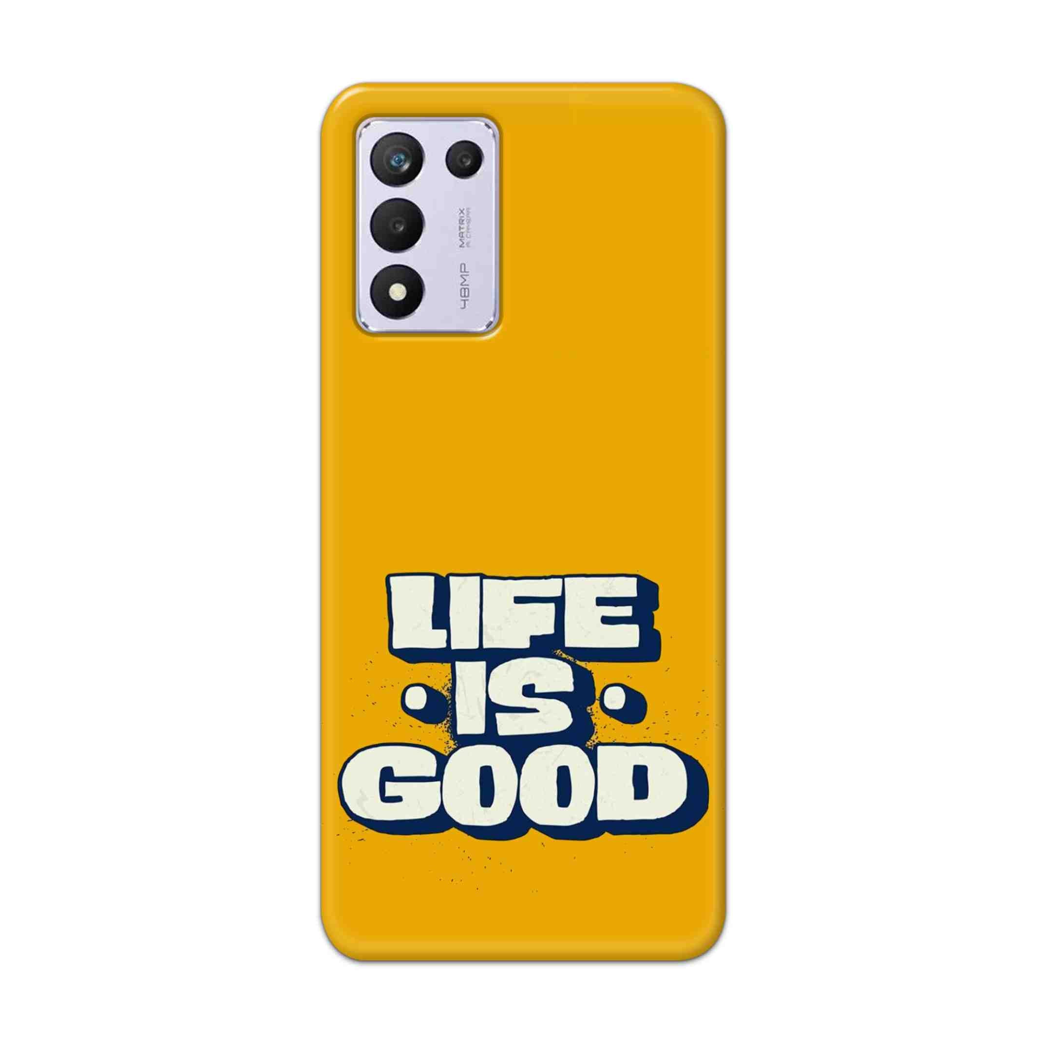 Buy Life Is Good Hard Back Mobile Phone Case/Cover For Realme 9 5G SE Online