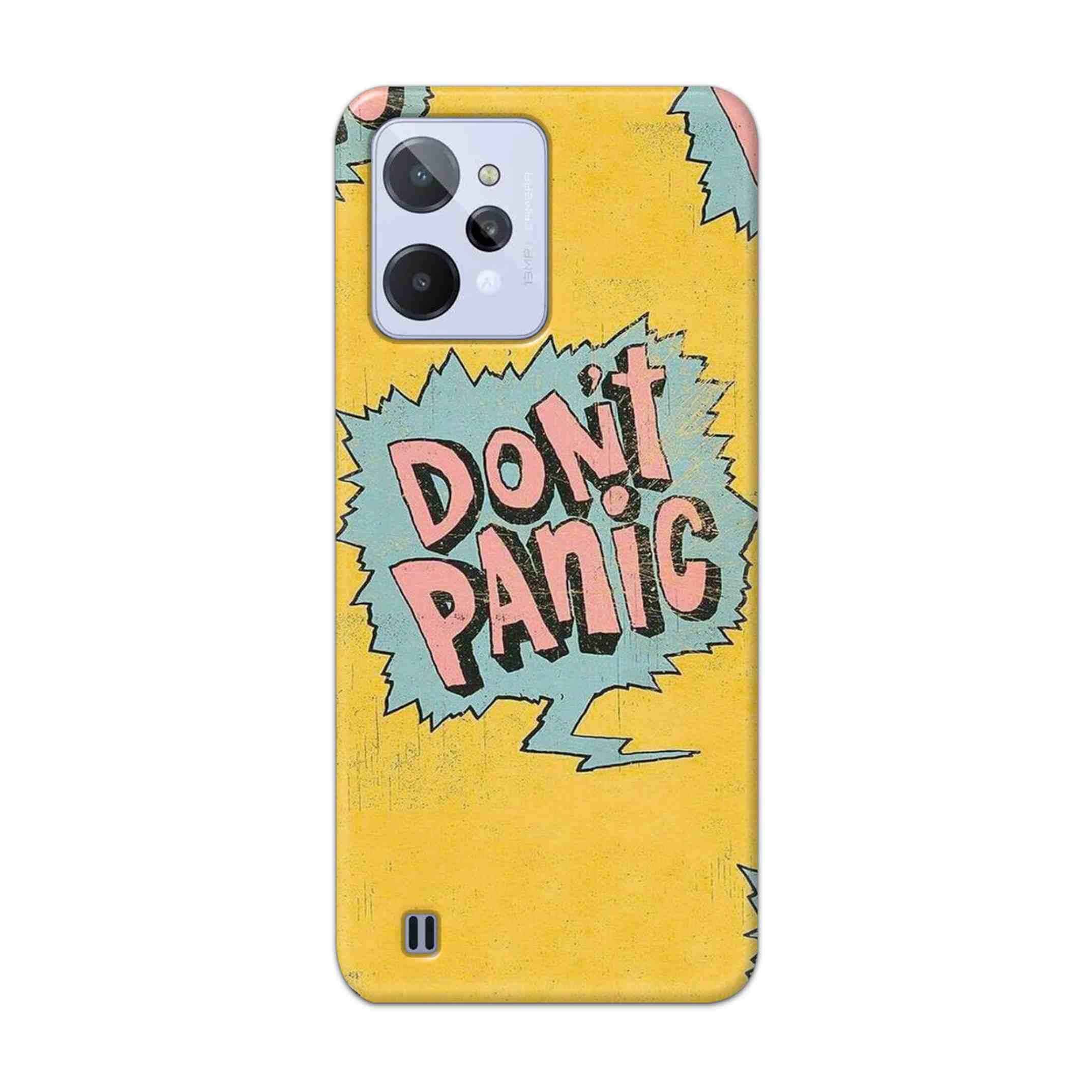 Buy Do Not Panic Hard Back Mobile Phone Case Cover For Realme C31 Online