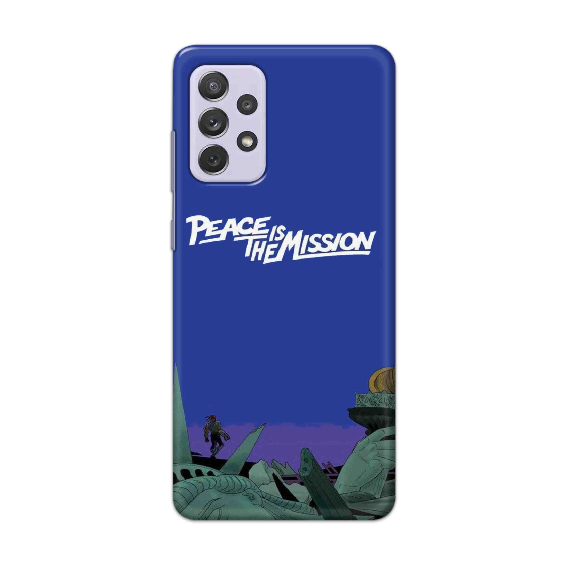 Buy Peace Is The Misson Hard Back Mobile Phone Case Cover For Samsung Galaxy A72 Online