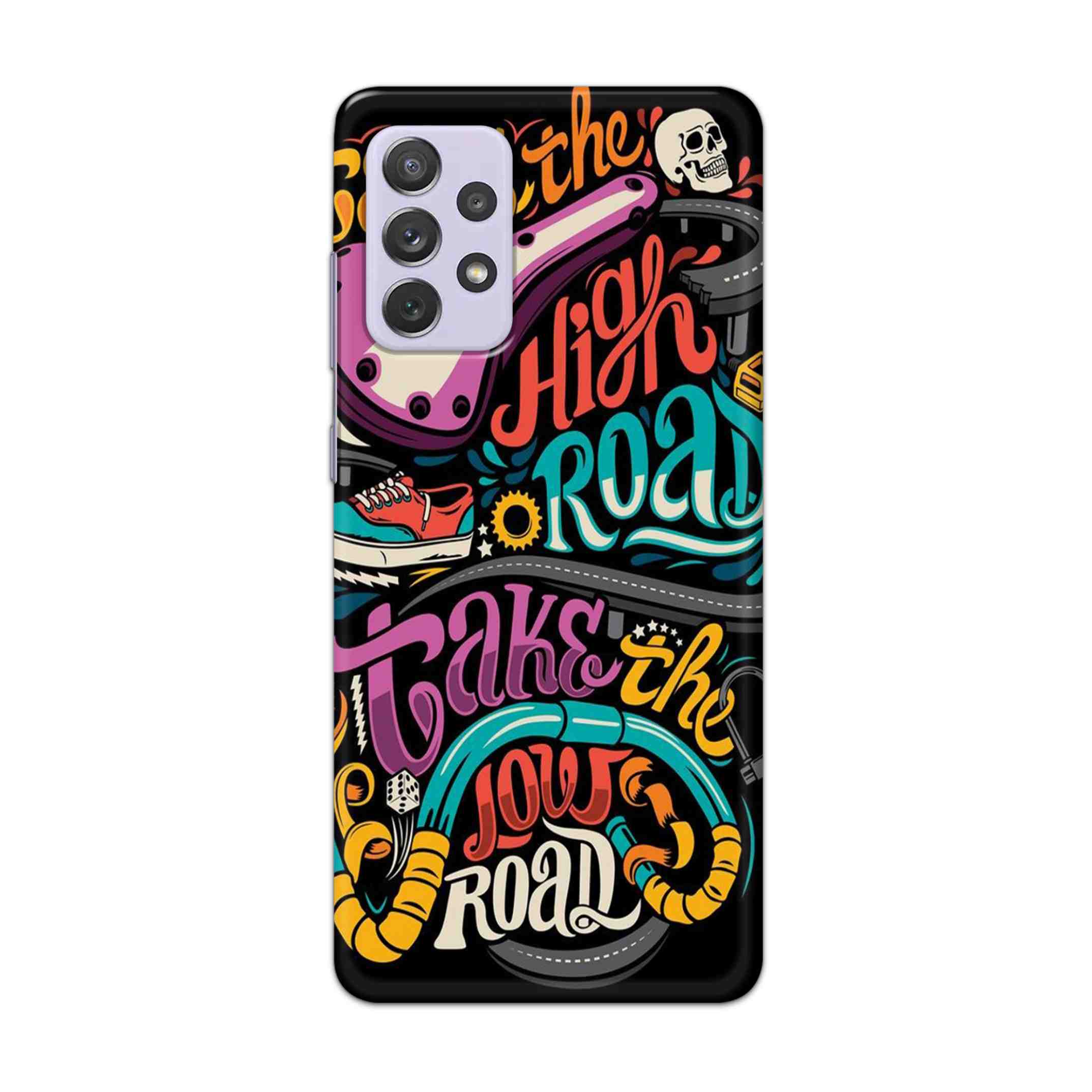 Buy Take The High Road Hard Back Mobile Phone Case Cover For Samsung Galaxy A72 Online