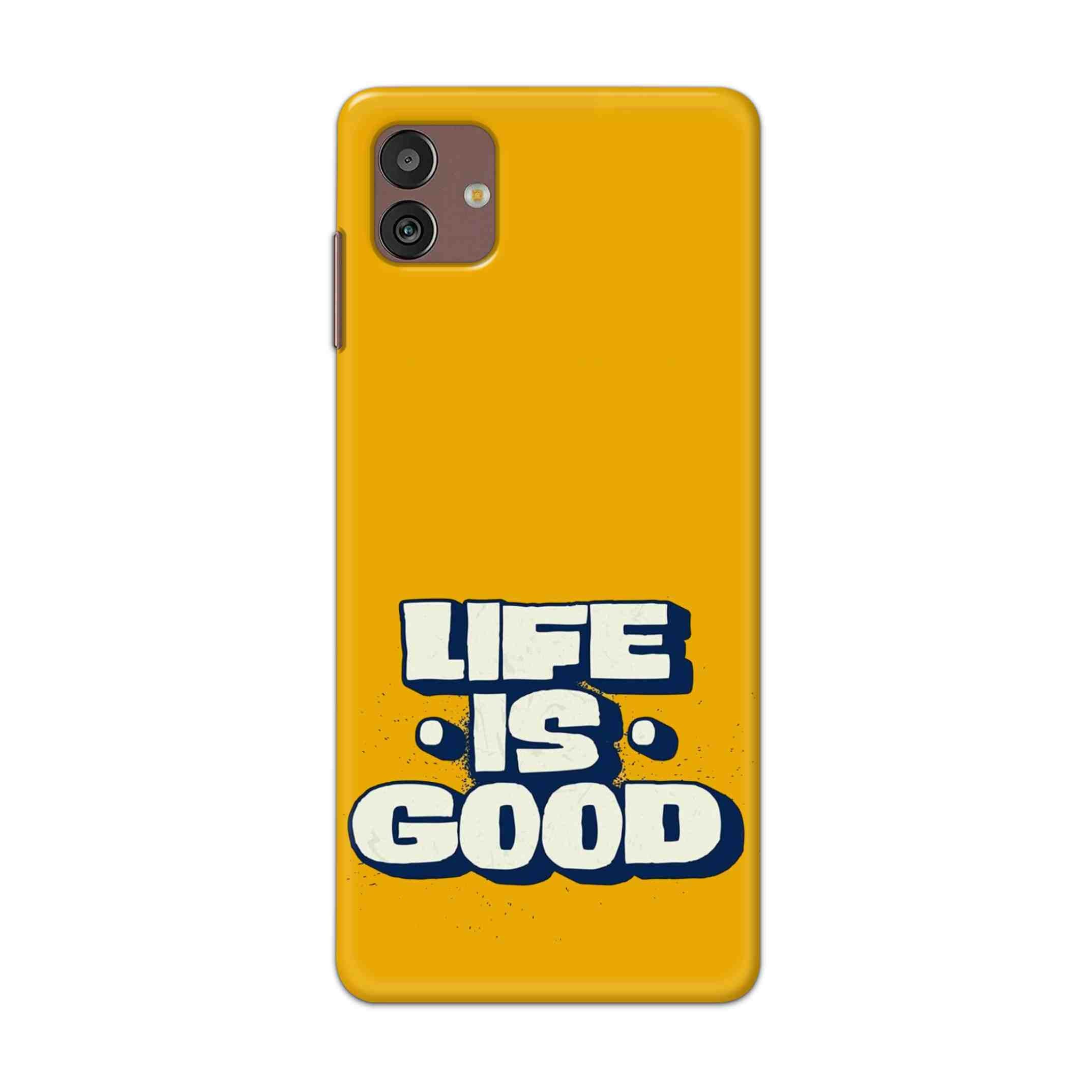 Buy Life Is Good Hard Back Mobile Phone Case Cover For Samsung Galaxy M13 5G Online