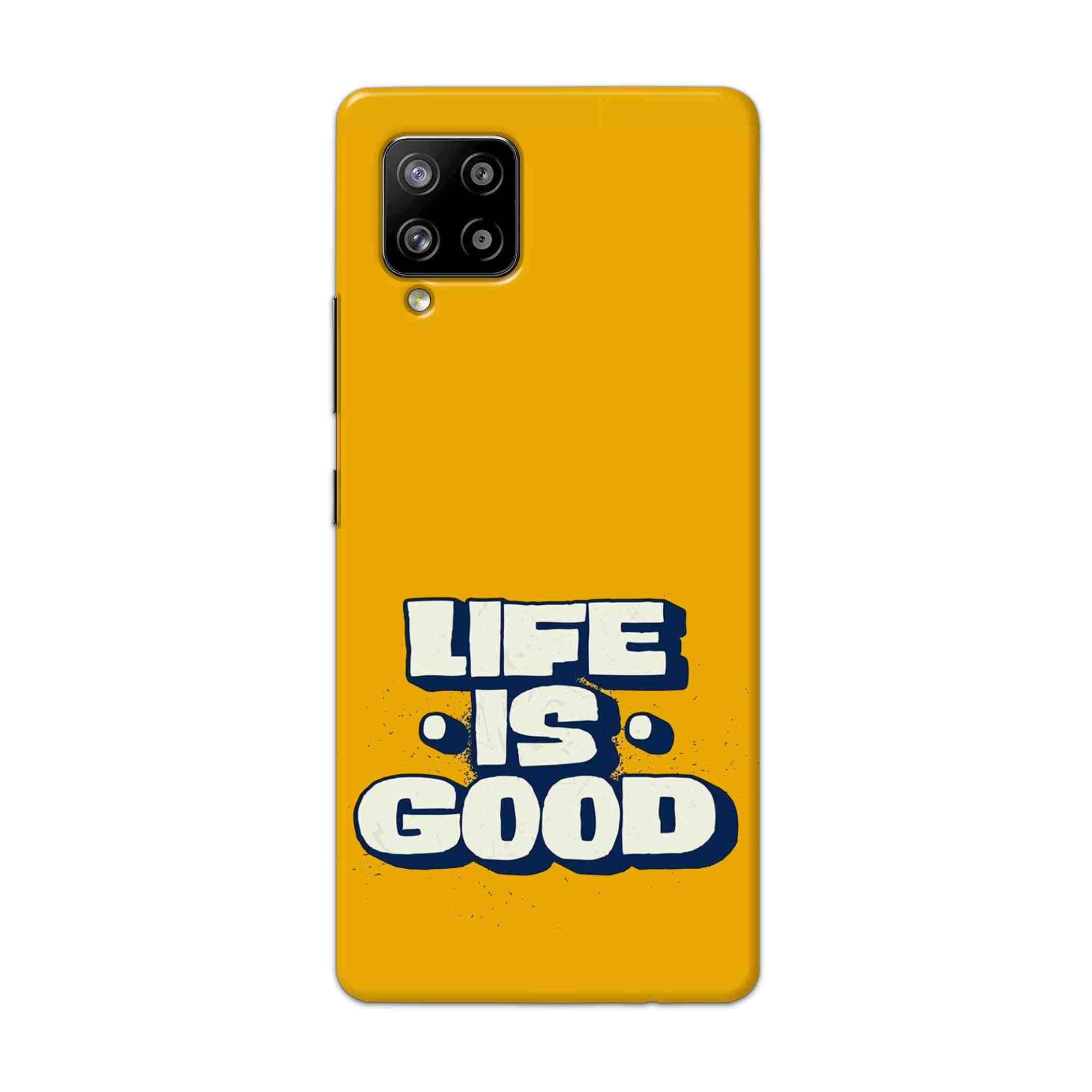 Buy Life Is Good Hard Back Mobile Phone Case Cover For Samsung Galaxy M42 Online