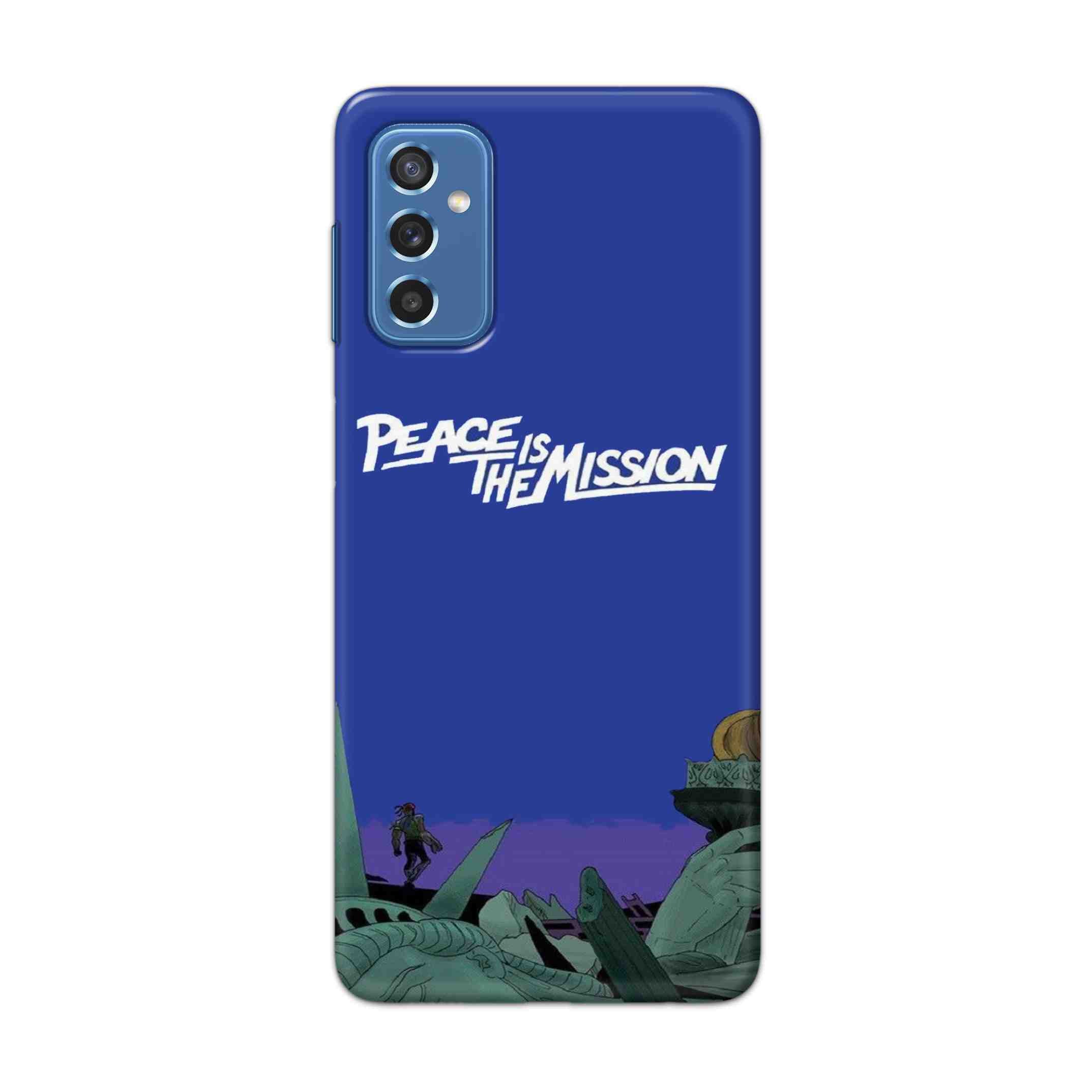 Buy Peace Is The Misson Hard Back Mobile Phone Case Cover For Samsung Galaxy M52 Online