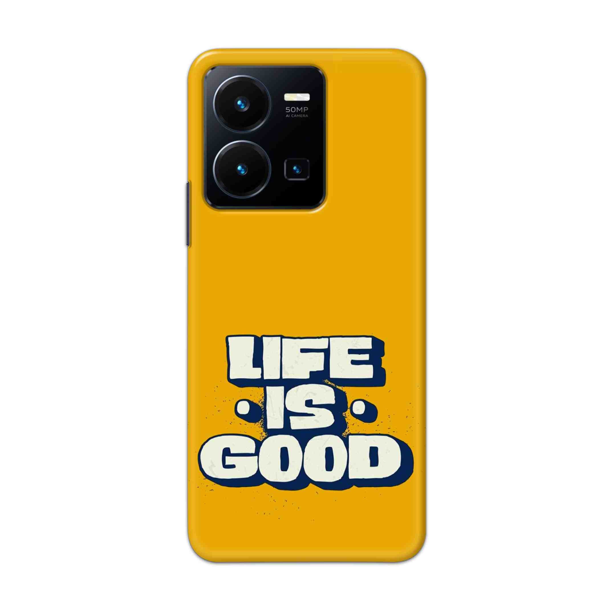 Buy Life Is Good Hard Back Mobile Phone Case Cover For Vivo Y35 2022 Online