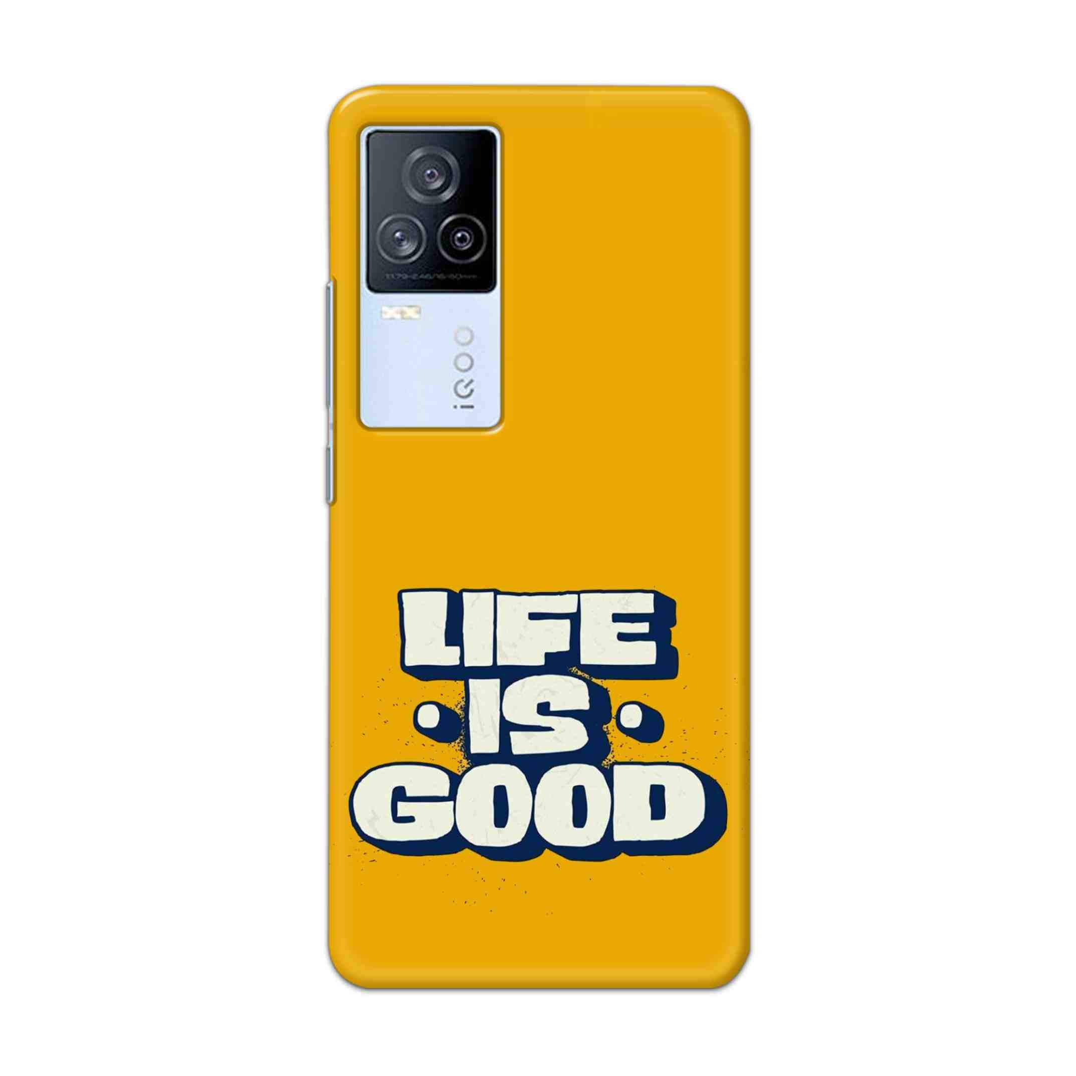 Buy Life Is Good Hard Back Mobile Phone Case/Cover For iQOO7 Online