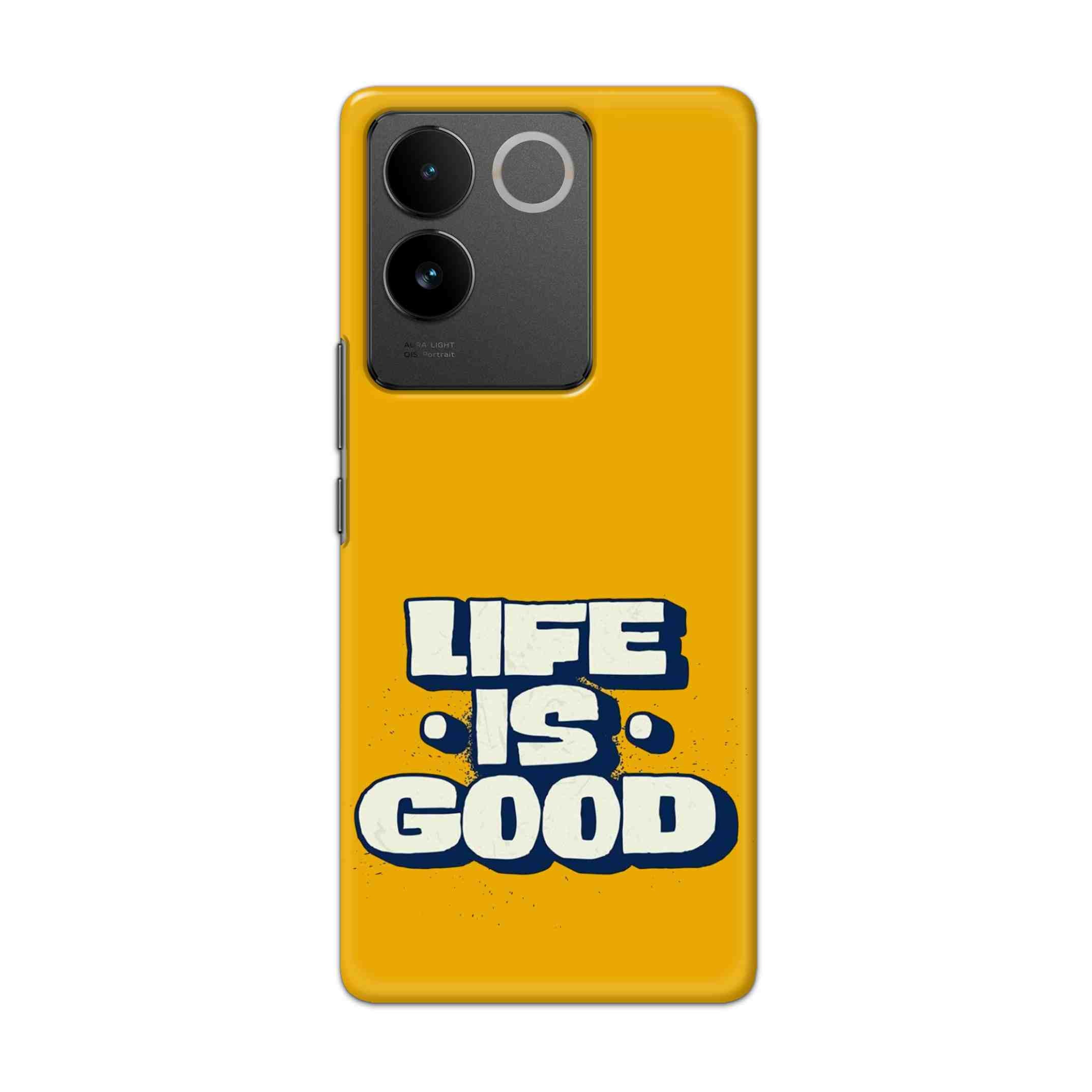 Buy Life Is Good Hard Back Mobile Phone Case/Cover For vivo T2 Pro 5G Online