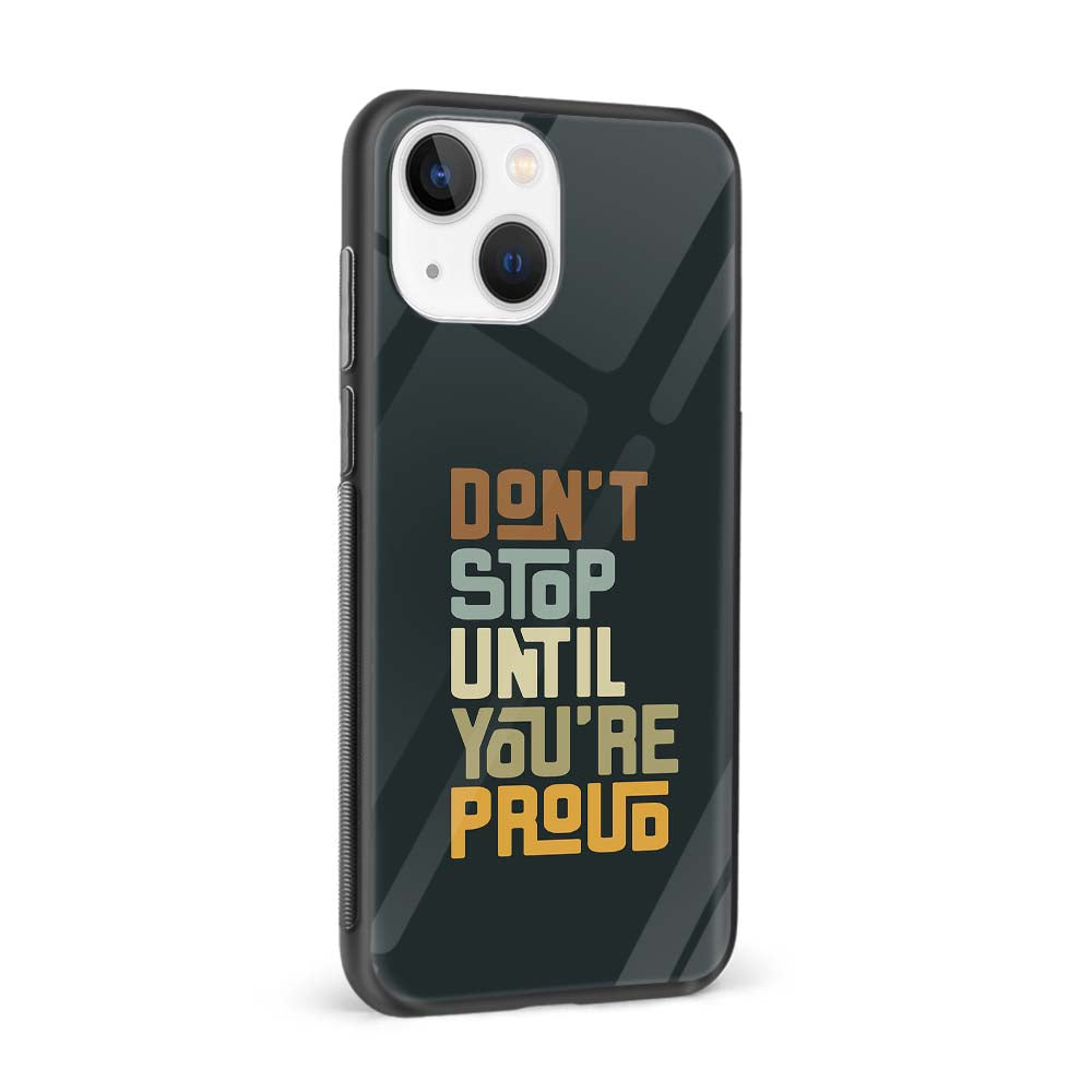 Buy Don Not Stop Until You Are Proud Glass Back Phone Case/Cover Online