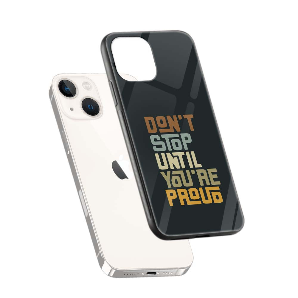 Buy Don Not Stop Until You Are Proud Glass Back Phone Case/Cover Online