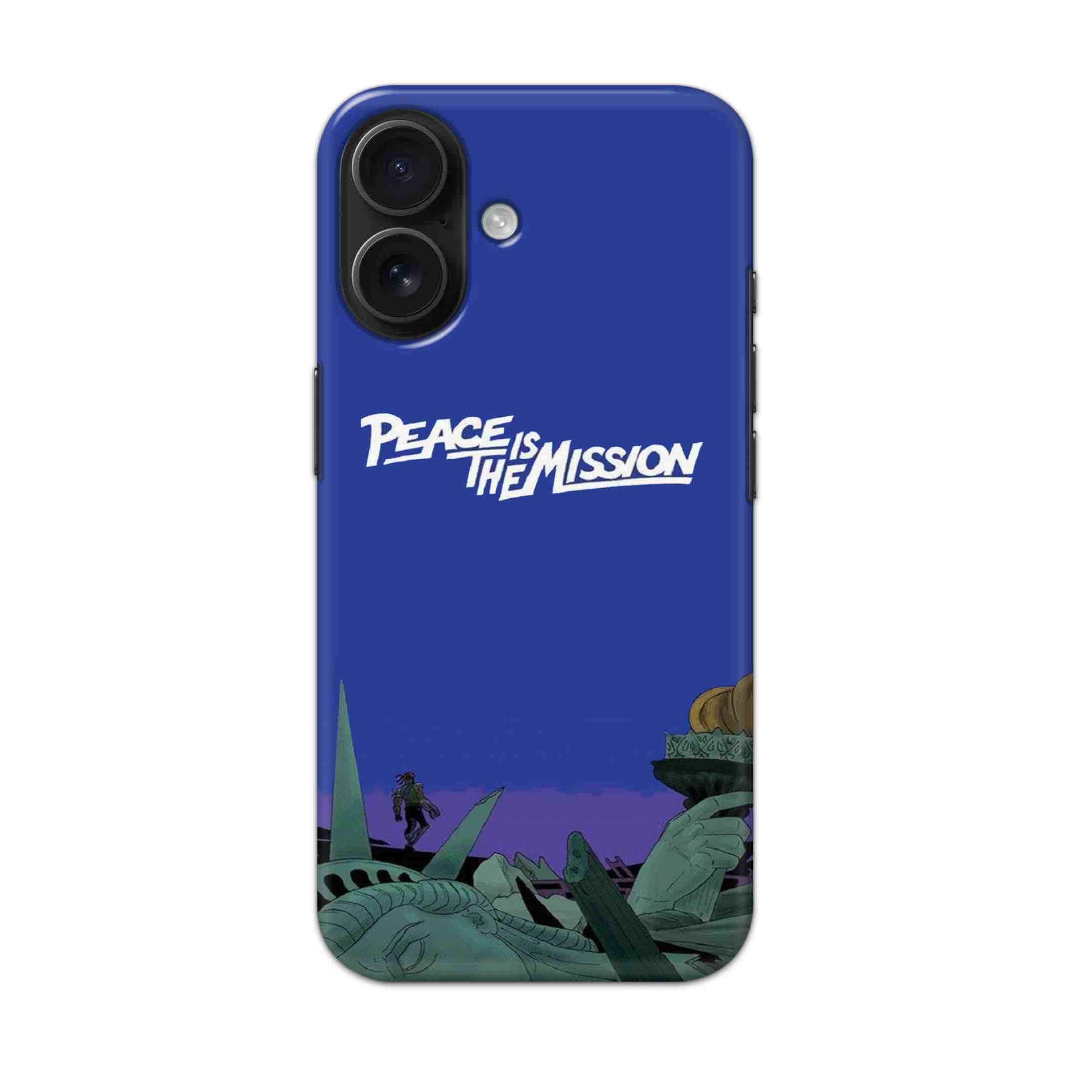 Buy Peace Is The Misson Hard Back Mobile Phone Case/Cover For iPhone 16 Online