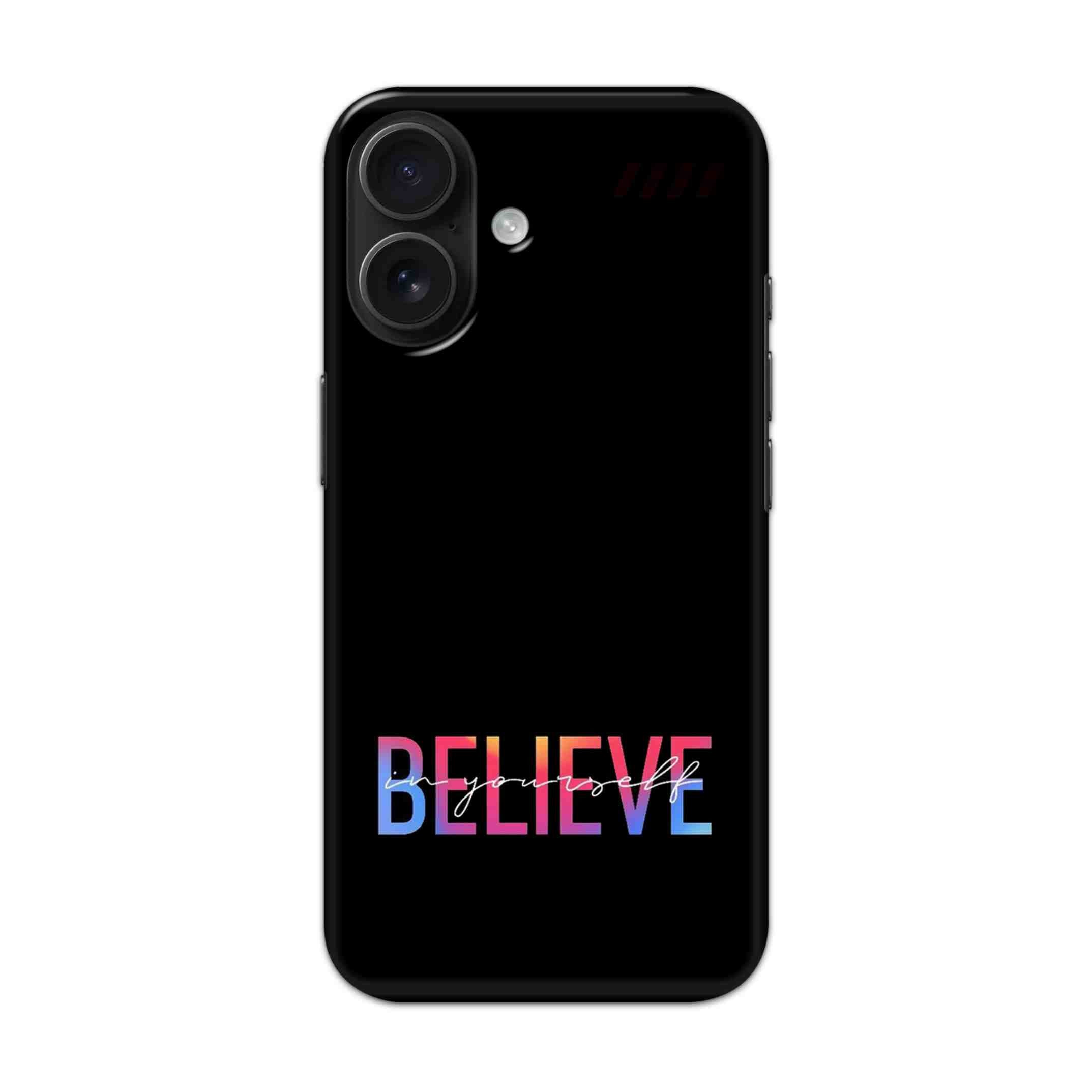 Buy Believe Hard Back Mobile Phone Case/Cover For iPhone 16 Online