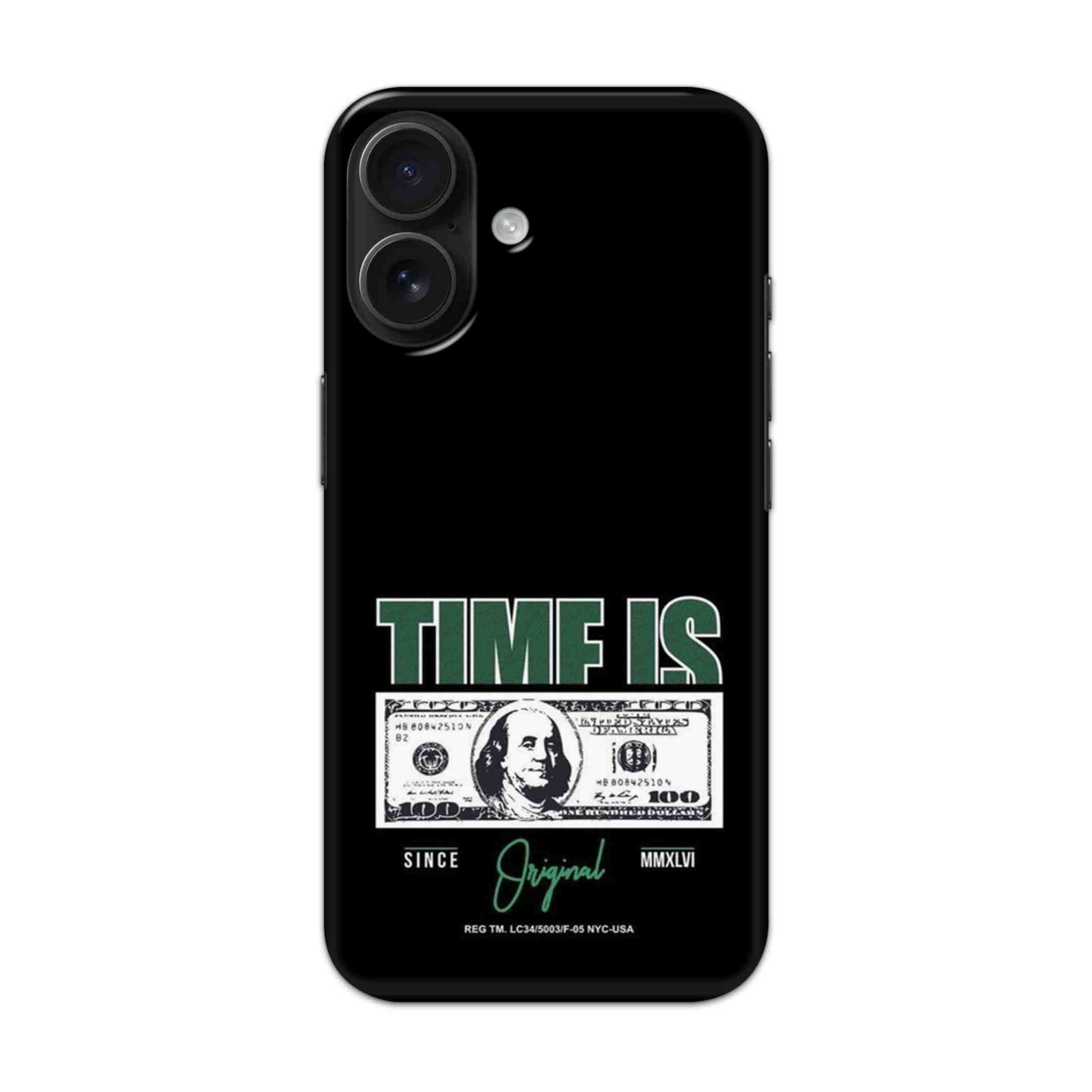 Buy Time Is Money Hard Back Mobile Phone Case/Cover For iPhone 16 Online