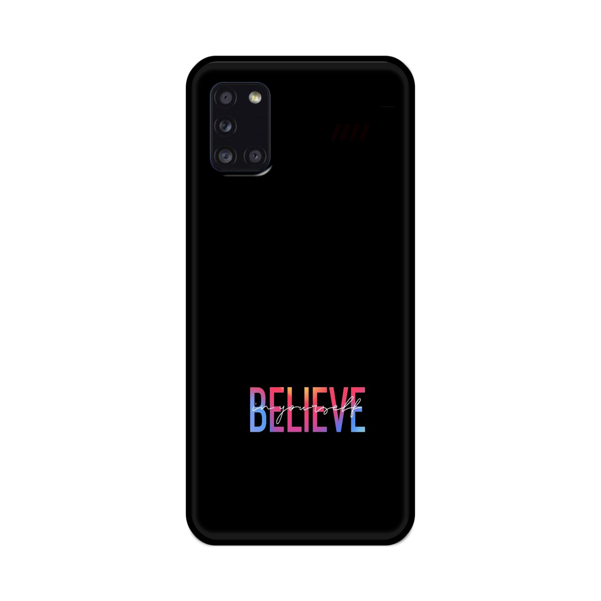 Buy Believe Metal-Silicon Back Mobile Phone Case/Cover For Samsung Galaxy A31 Online