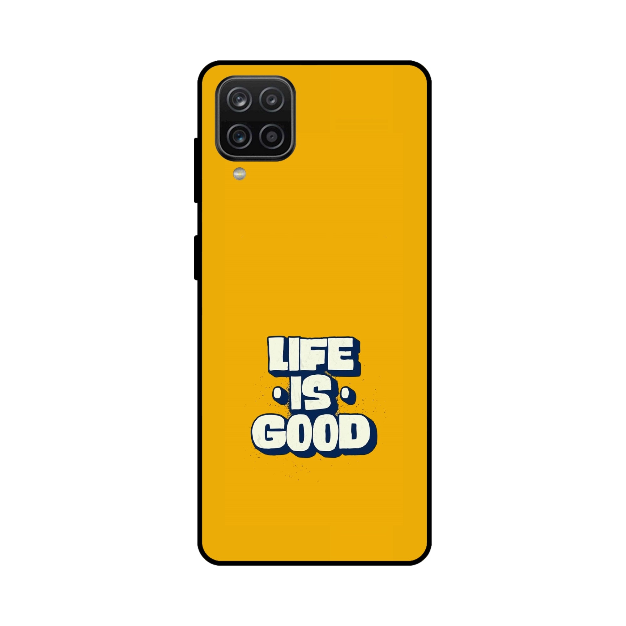 Buy Life Is Good Metal-Silicon Back Mobile Phone Case/Cover For Samsung Galaxy M32 Online