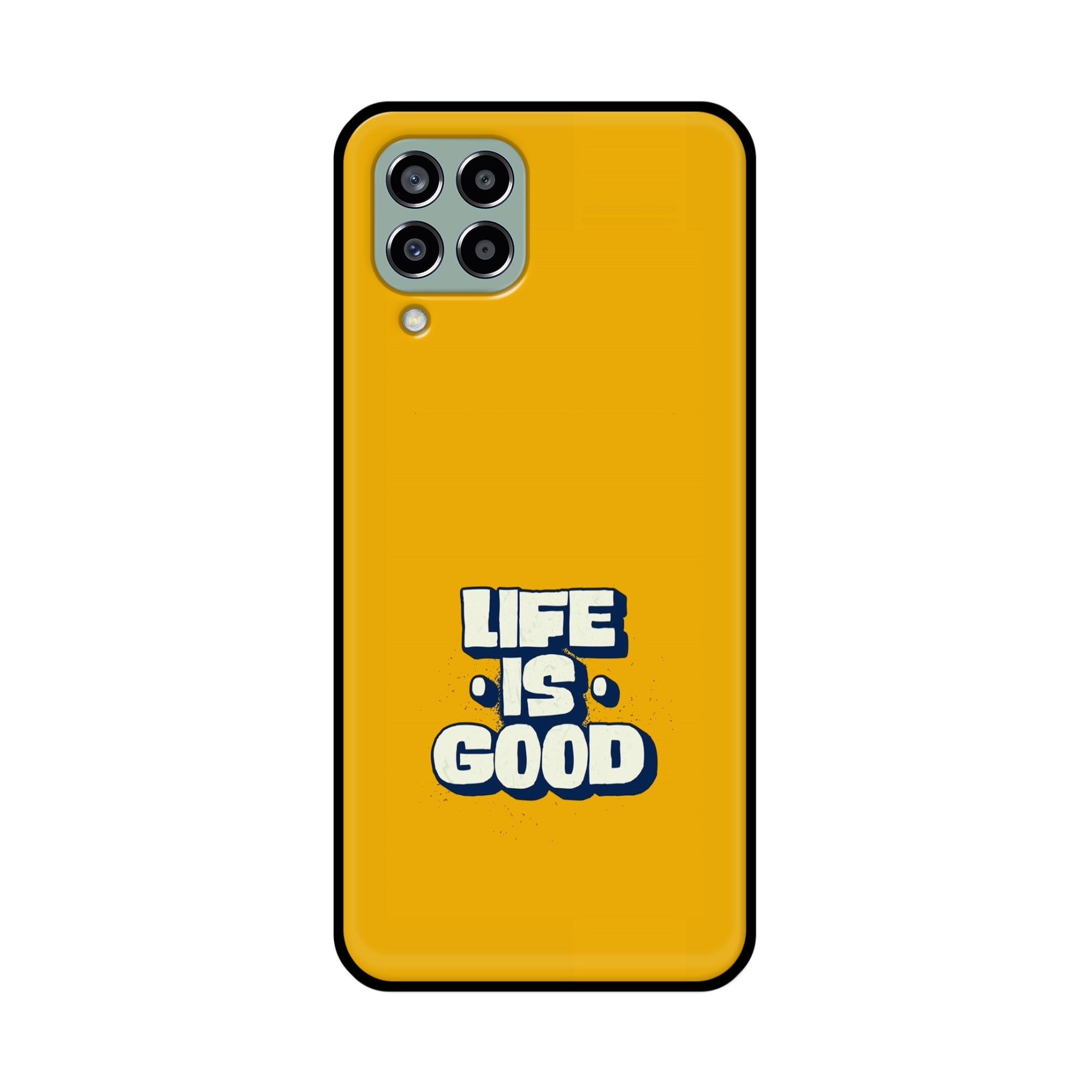 Buy Life Is Good Metal-Silicon Back Mobile Phone Case/Cover For Samsung Galaxy M33 5G Online