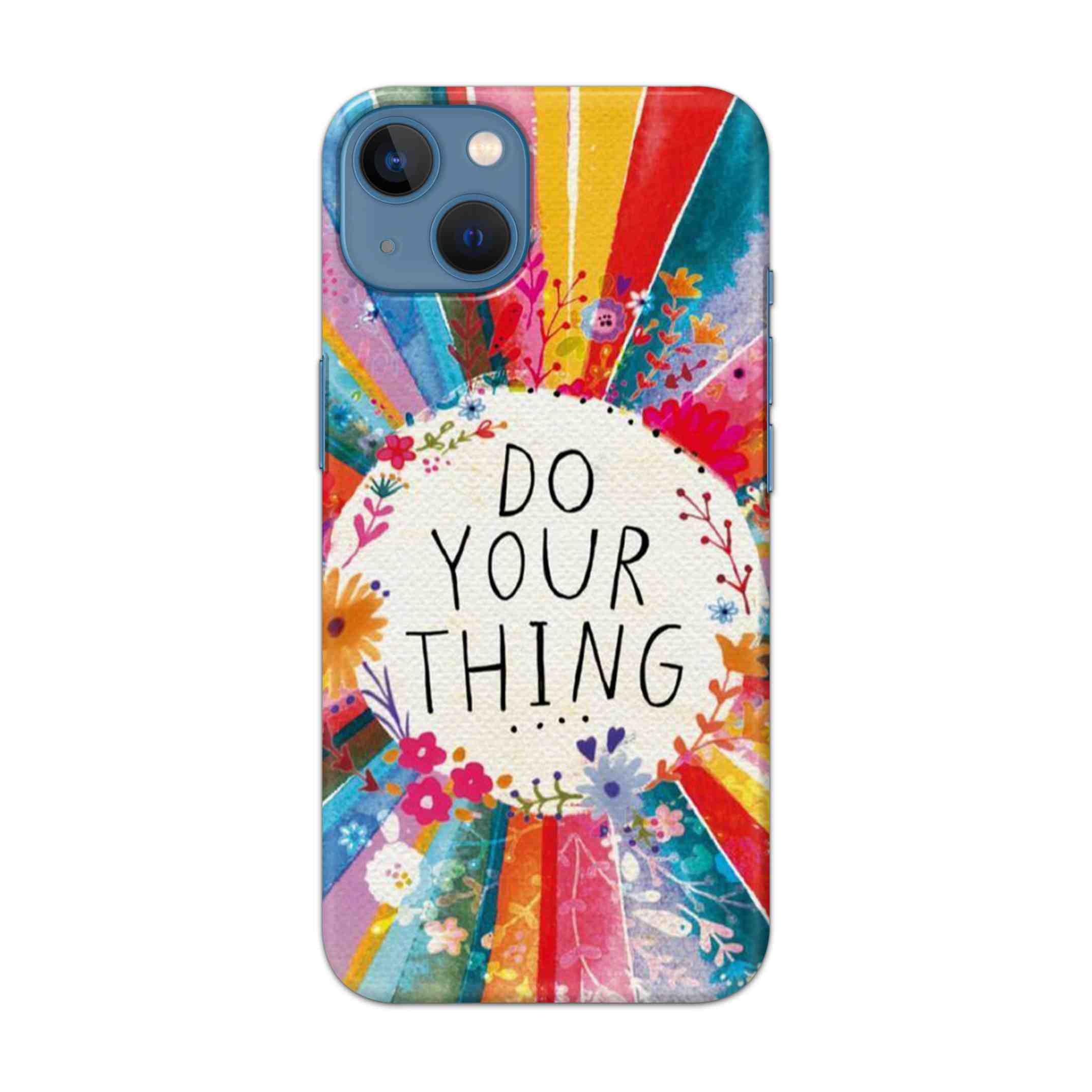 Buy Do Your Things Hard Back Mobile Phone Case Cover For Apple iPhone 13 Online