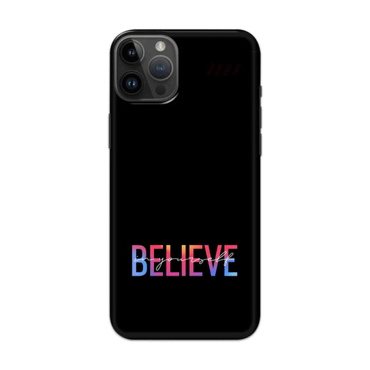 Buy Believe Hard Back Mobile Phone Case/Cover For iPhone 14 Pro Online