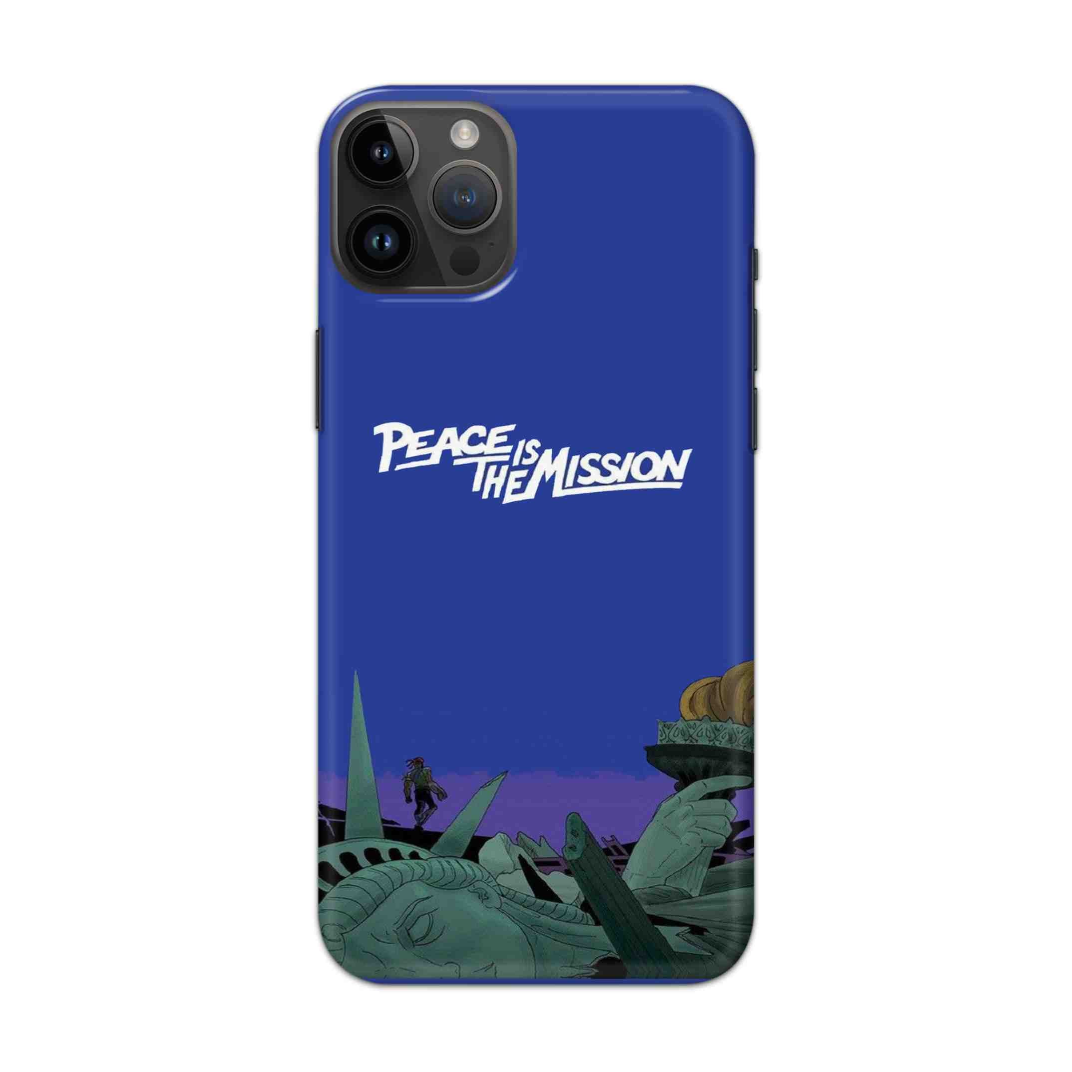 Buy Peace Is The Misson Hard Back Mobile Phone Case/Cover For iPhone 14 Pro Max Online