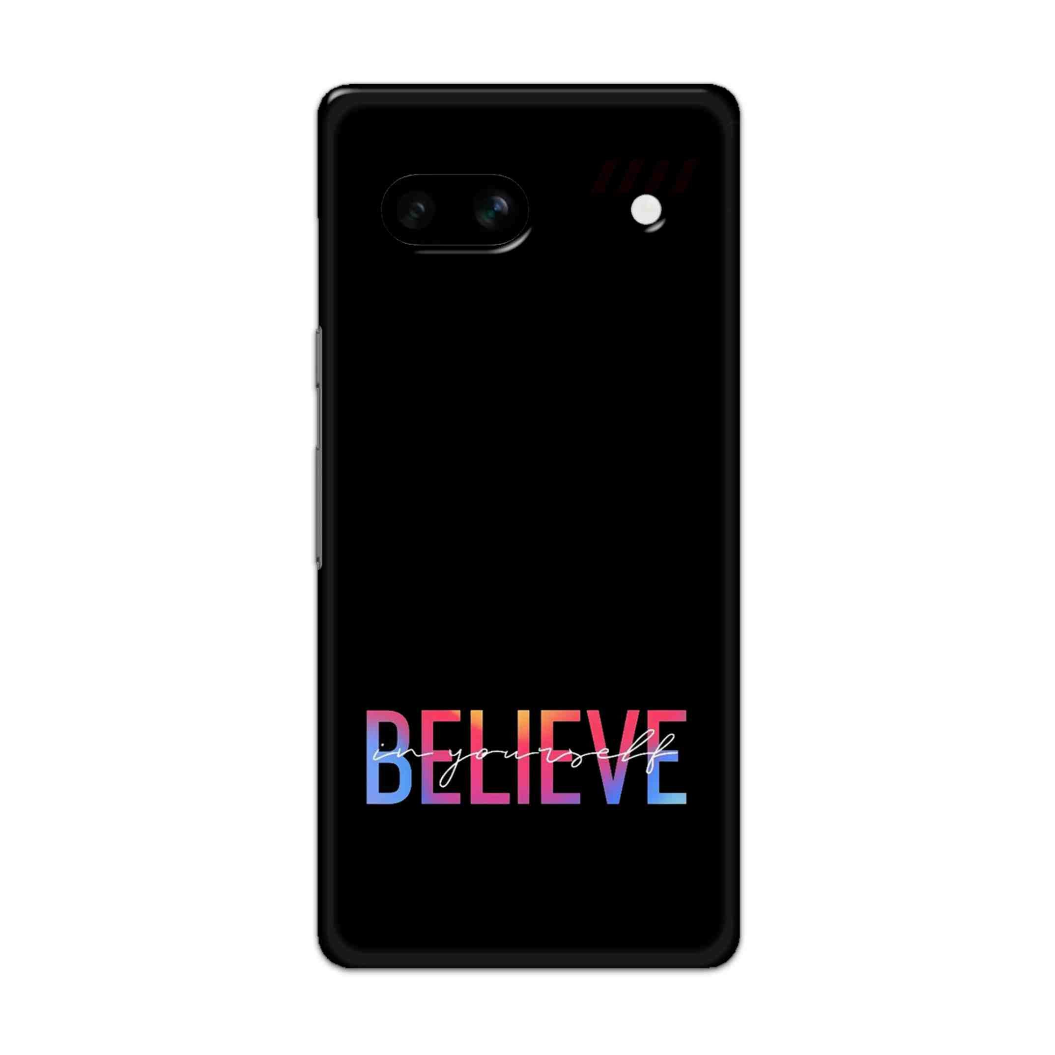 Buy Believe Hard Back Mobile Phone Case/Cover For Google Pixel 7A Online