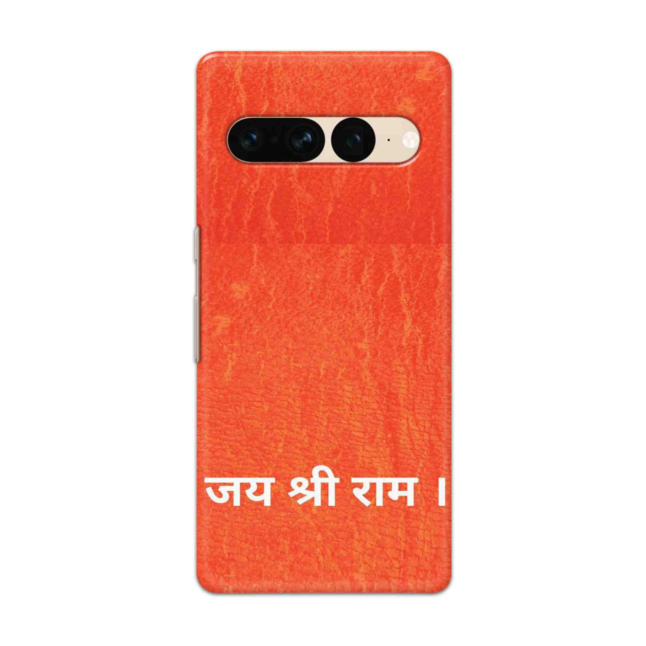 Buy Jai Shree Ram Hard Back Mobile Phone Case Cover For Google Pixel 7 Pro Online