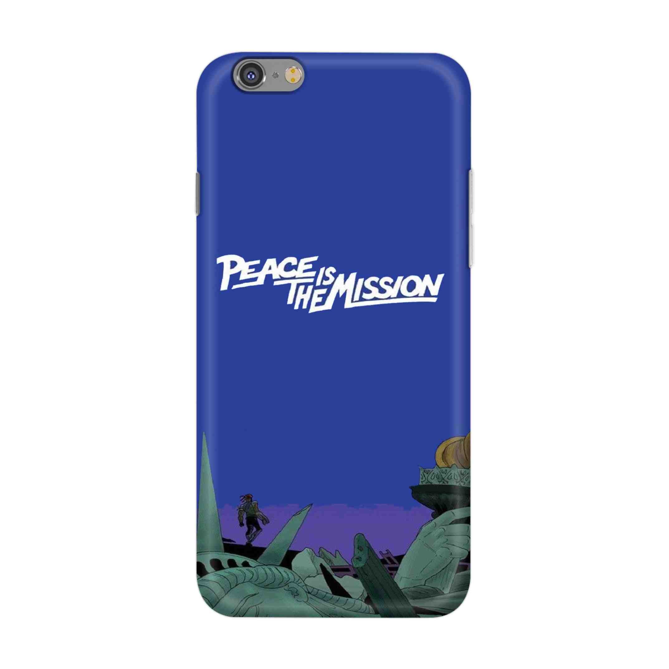 Buy Peace Is The Misson Hard Back Mobile Phone Case/Cover For iPhone 6 / 6s Online