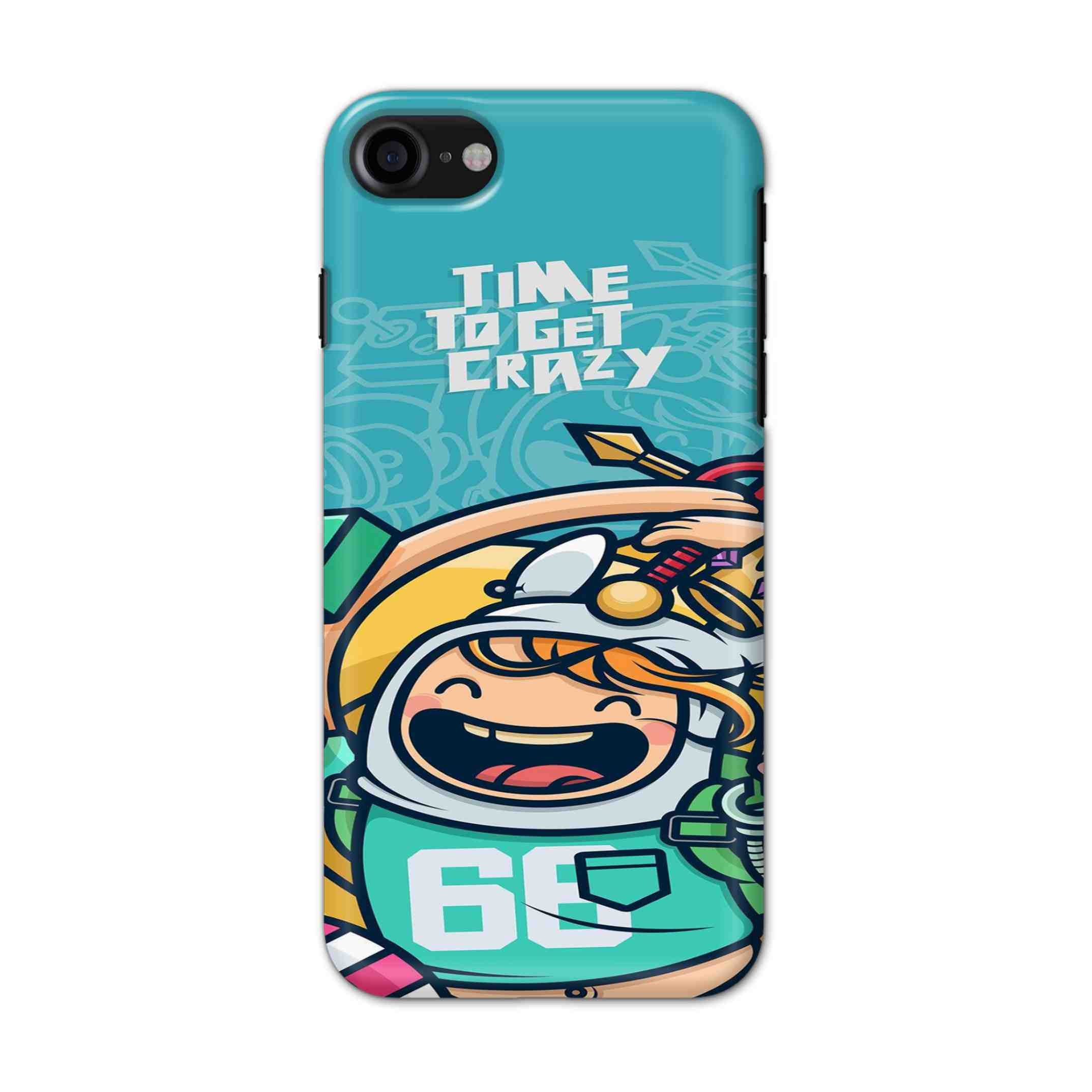 Buy Time To Get Crazy Hard Back Mobile Phone Case/Cover For iPhone 7 / 8 Online