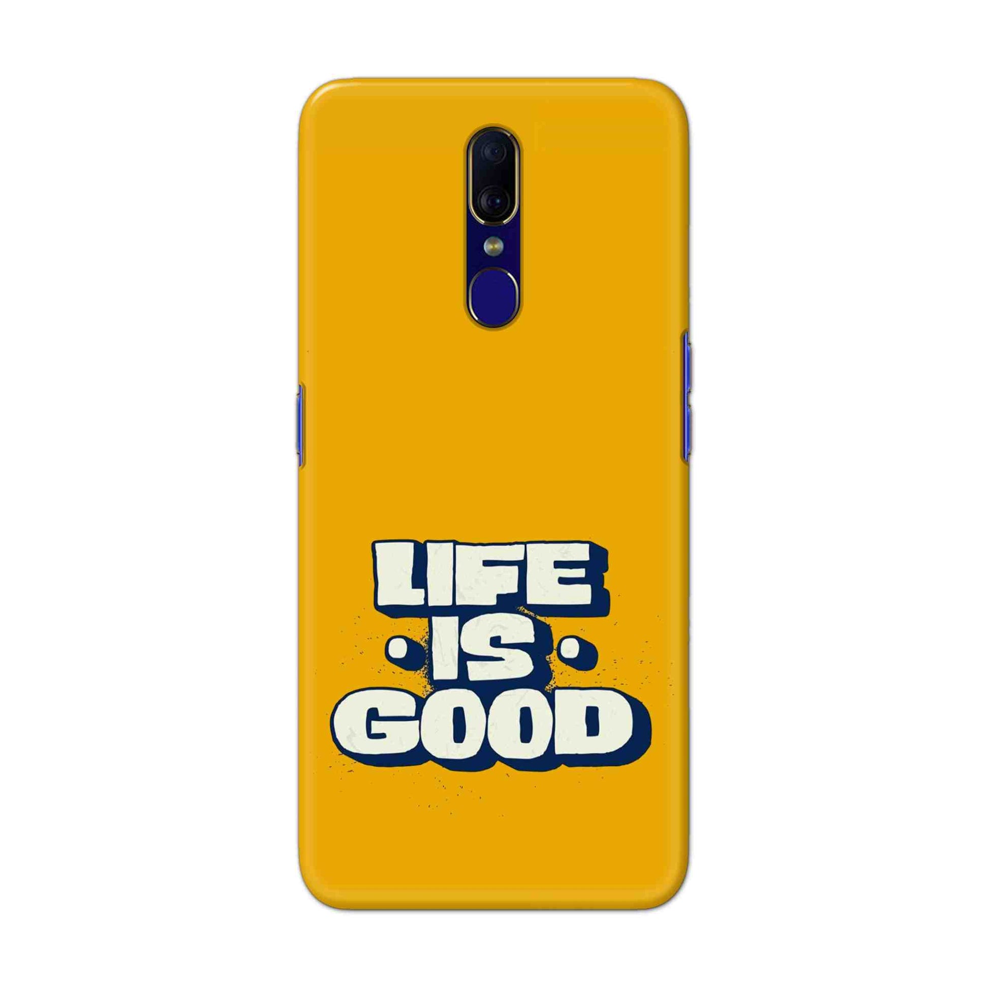 Buy Life Is Good Hard Back Mobile Phone Case Cover For OPPO F11 Online