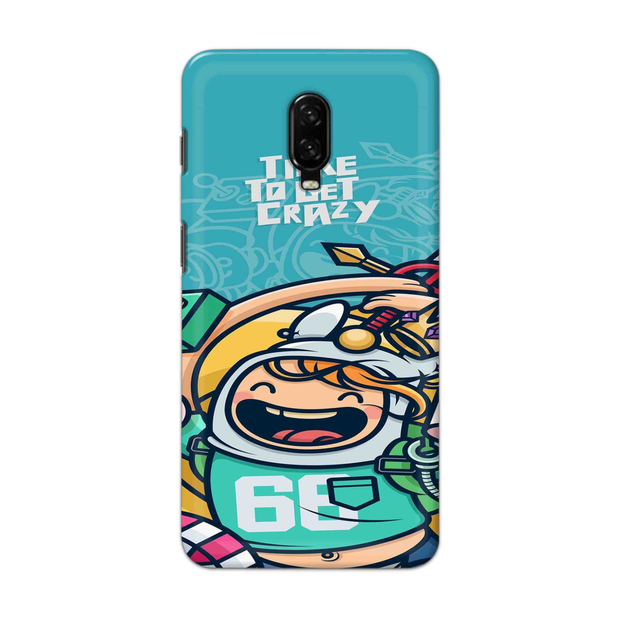 Buy Time To Get Crazy Hard Back Mobile Phone Case Cover For OnePlus 6T Online