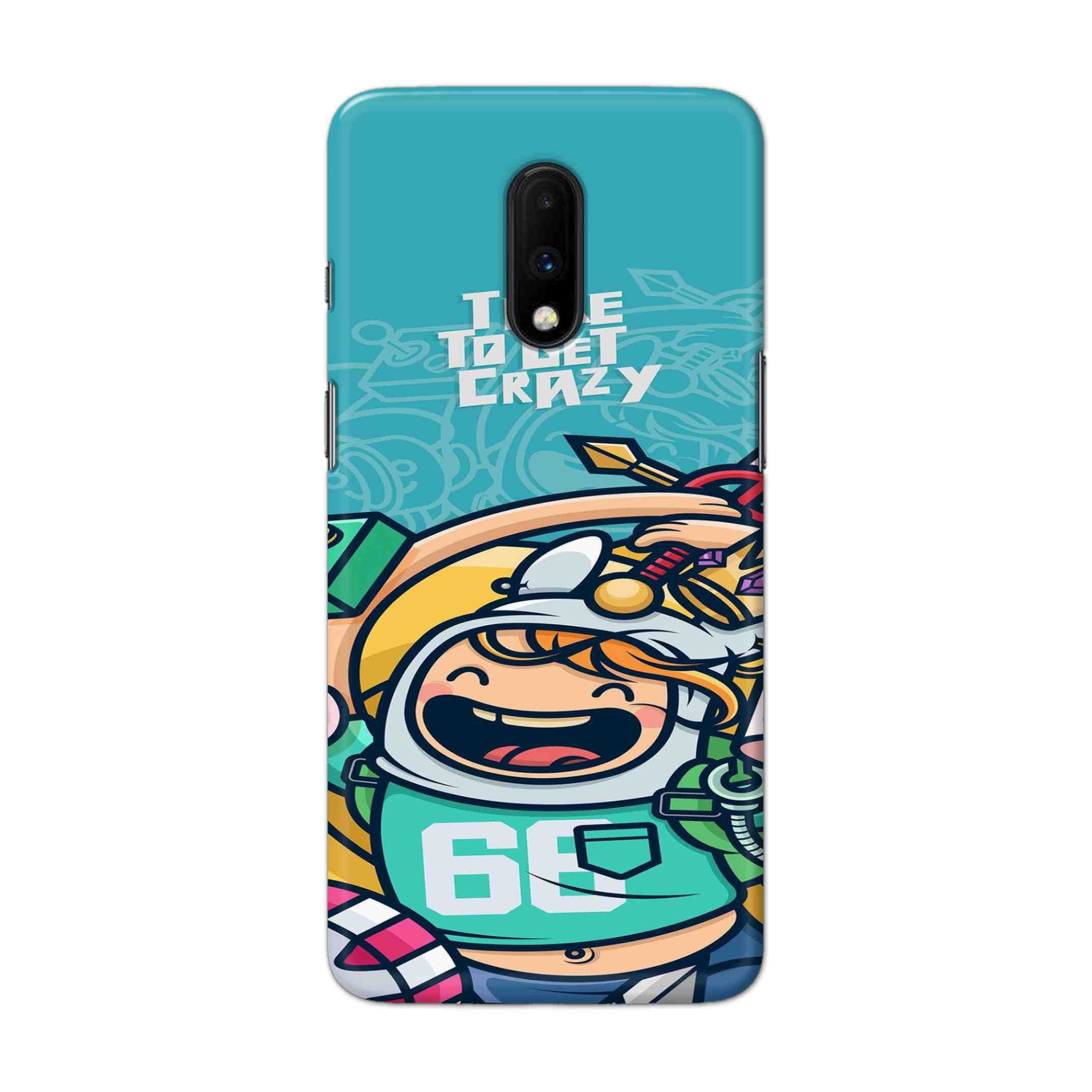Buy Time To Get Crazy Hard Back Mobile Phone Case Cover For OnePlus 7 Online