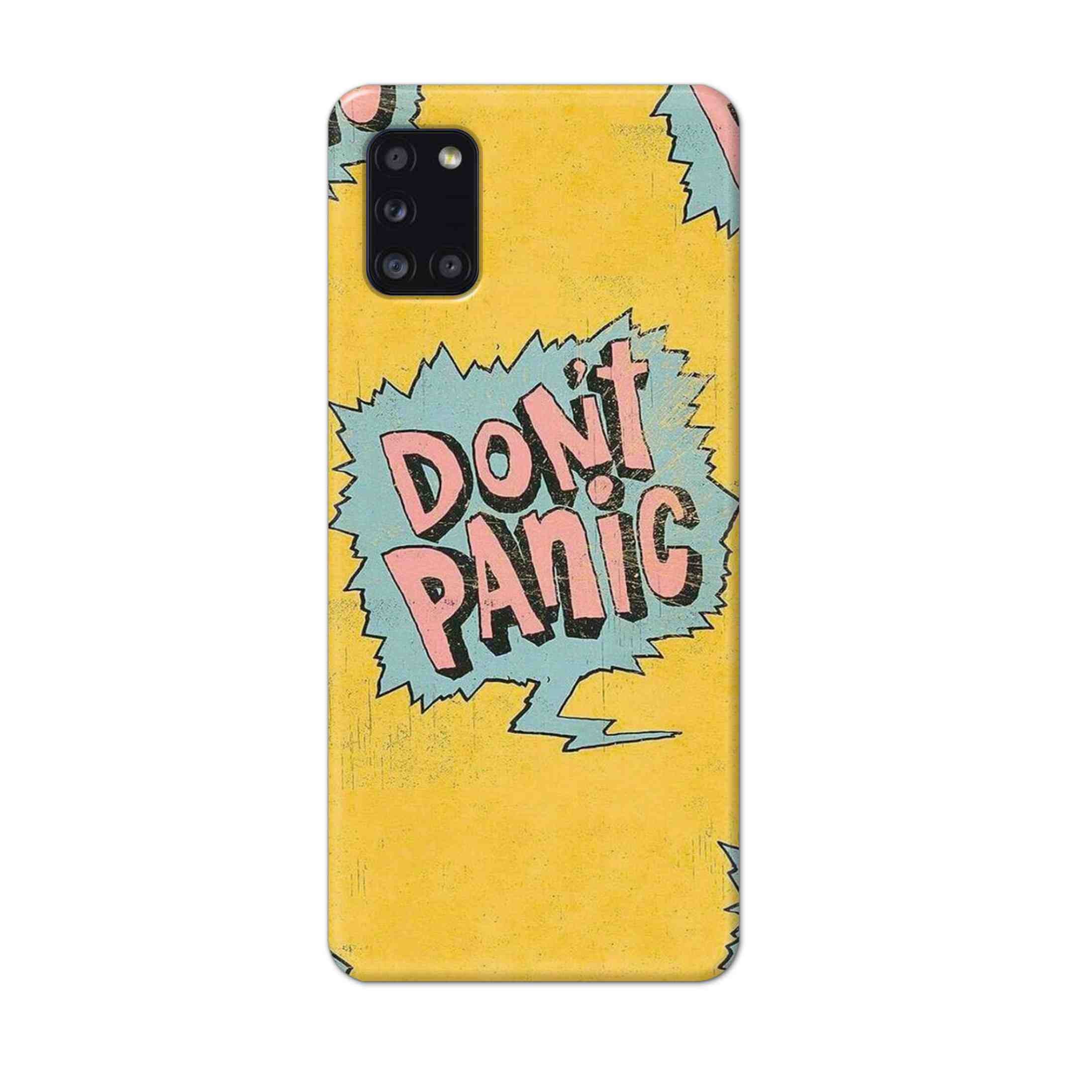Buy Do Not Panic Hard Back Mobile Phone Case Cover For Samsung Galaxy A31 Online