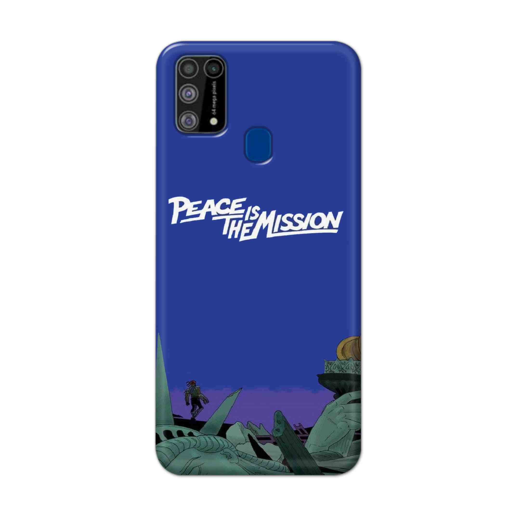 Buy Peace Is The Misson Hard Back Mobile Phone Case Cover For Samsung Galaxy M31 Online