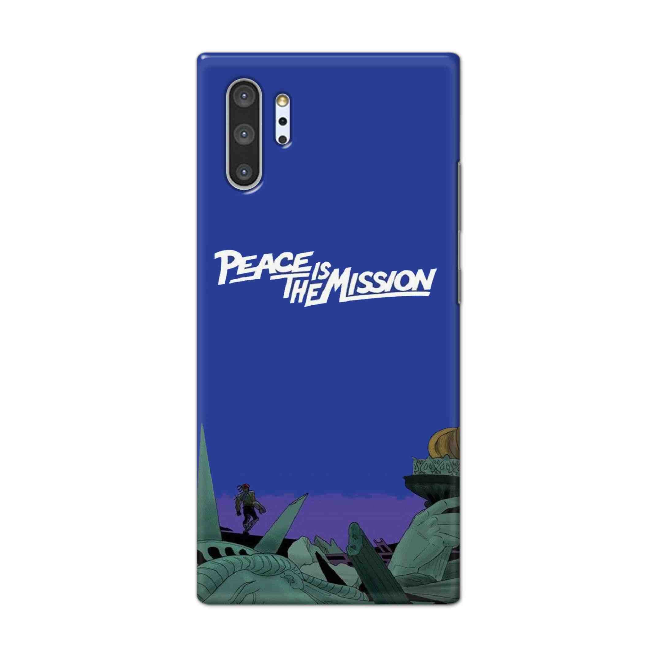 Buy Peace Is The Misson Hard Back Mobile Phone Case Cover For Samsung Galaxy Note 10 Pro Online