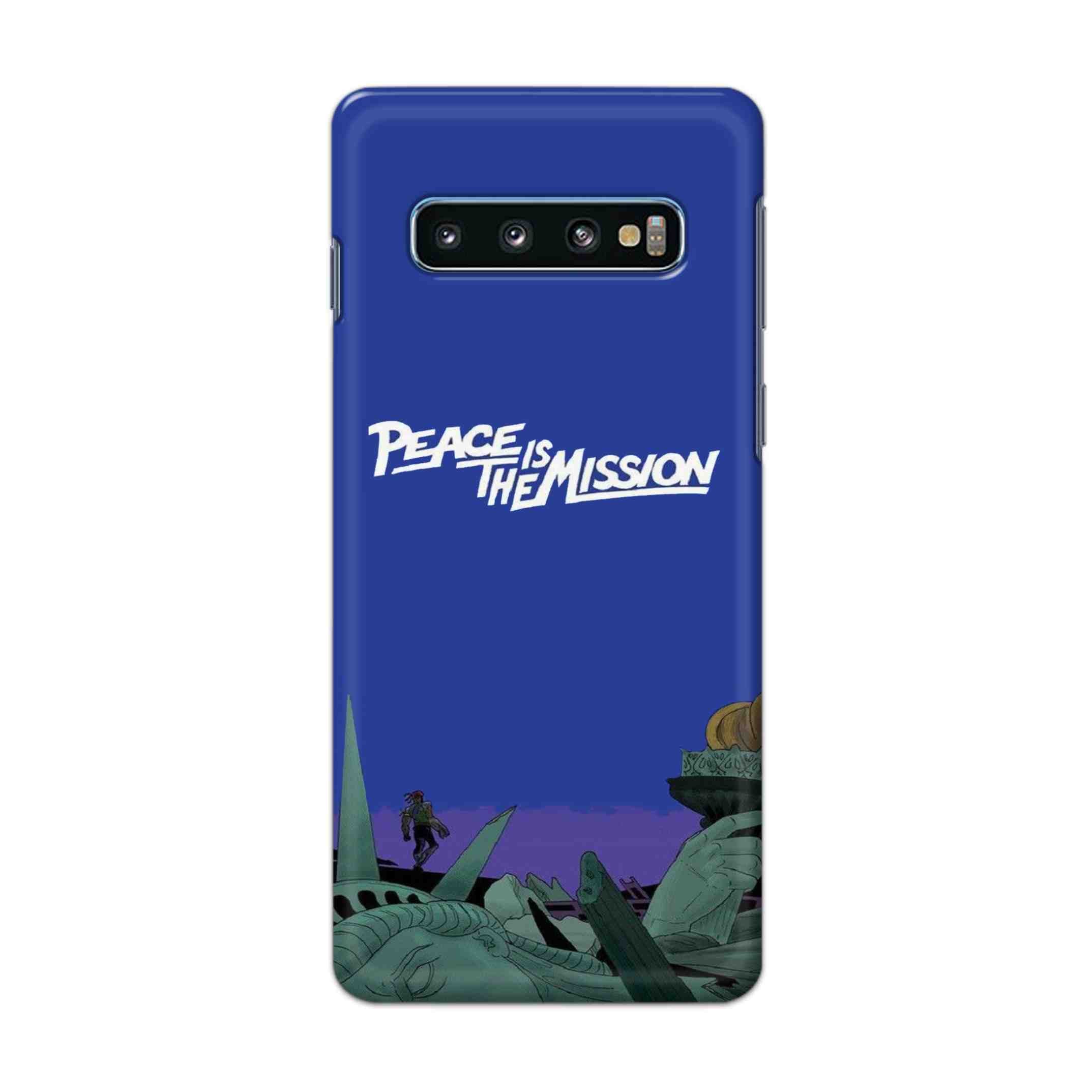 Buy Peace Is The Misson Hard Back Mobile Phone Case Cover For Samsung Galaxy S10 Plus Online