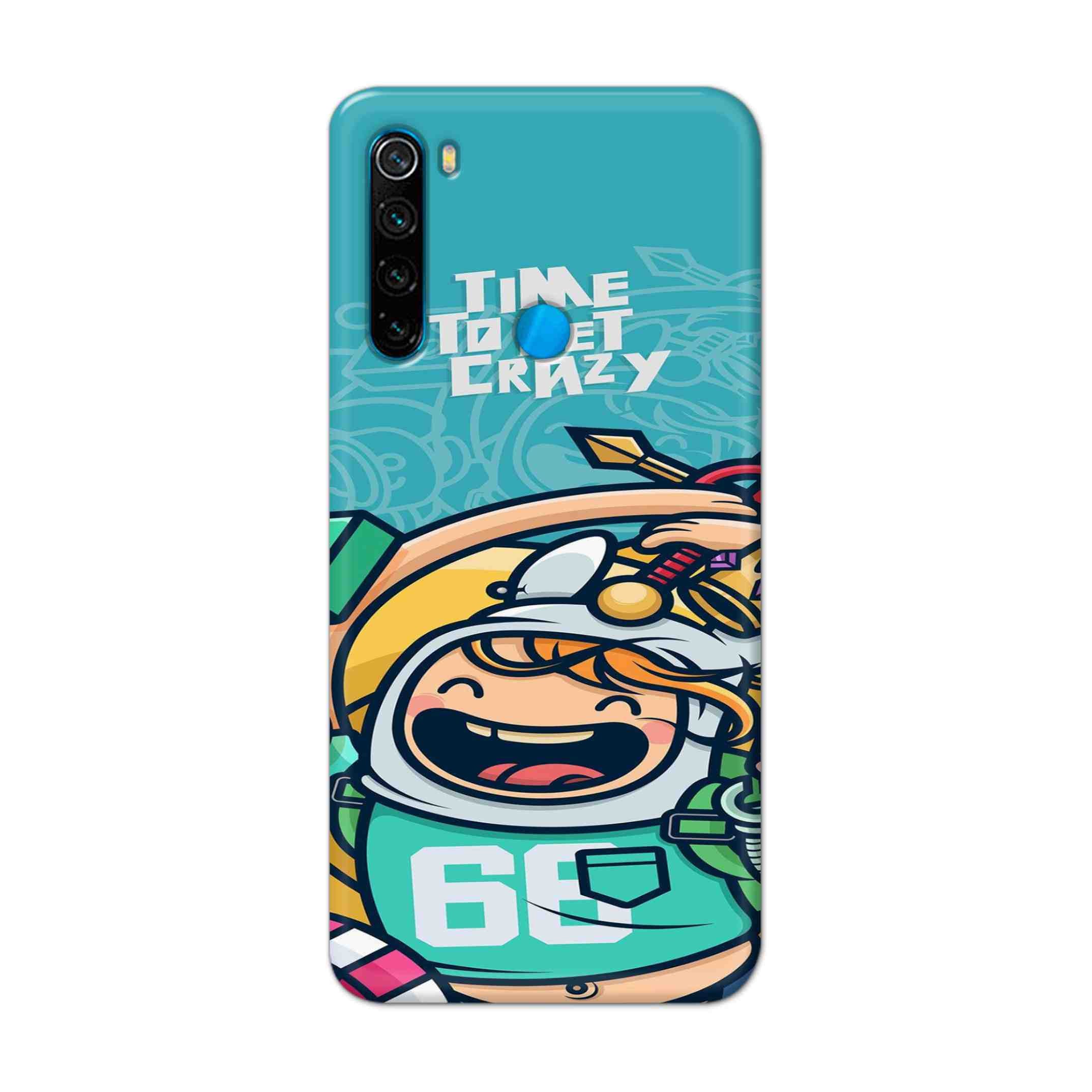 Buy Time To Get Crazy Hard Back Mobile Phone Case Cover For Xiaomi Redmi Note 8 Online