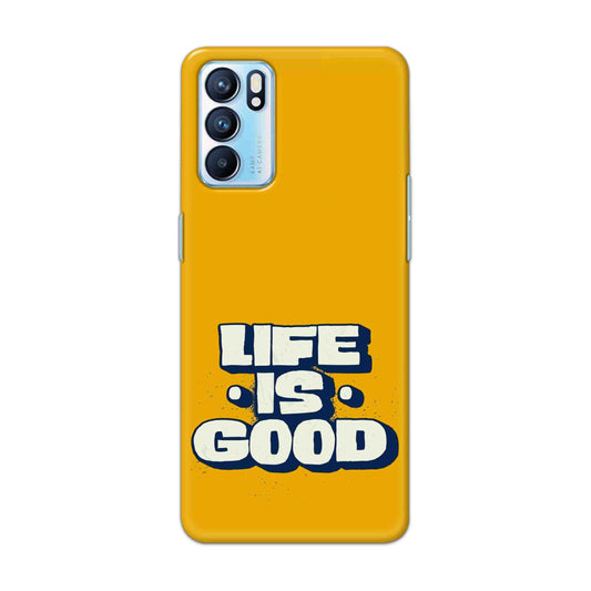 Buy Life Is Good Hard Back Mobile Phone Case Cover For OPPO RENO 6 Online