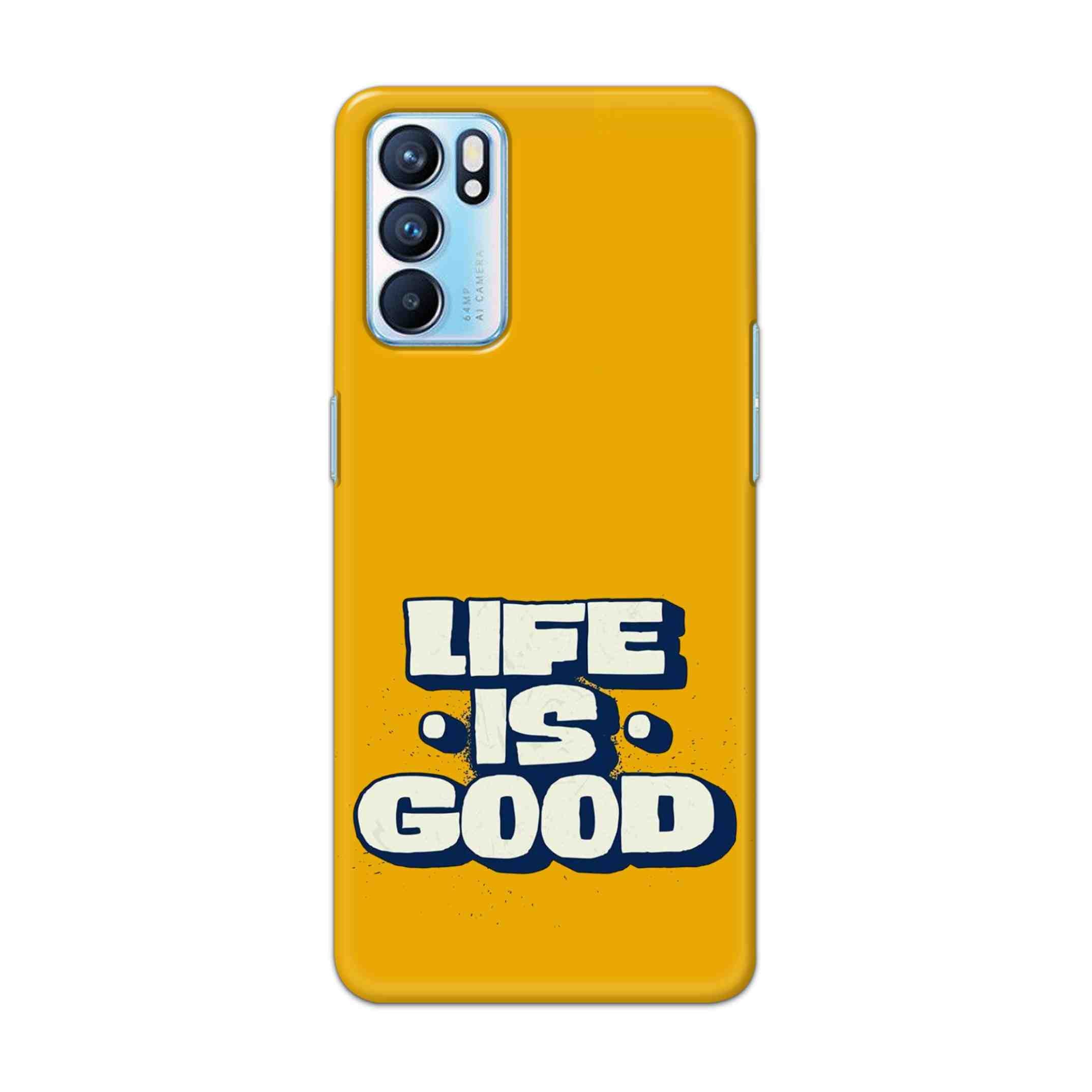 Buy Life Is Good Hard Back Mobile Phone Case Cover For OPPO RENO 6 5G Online