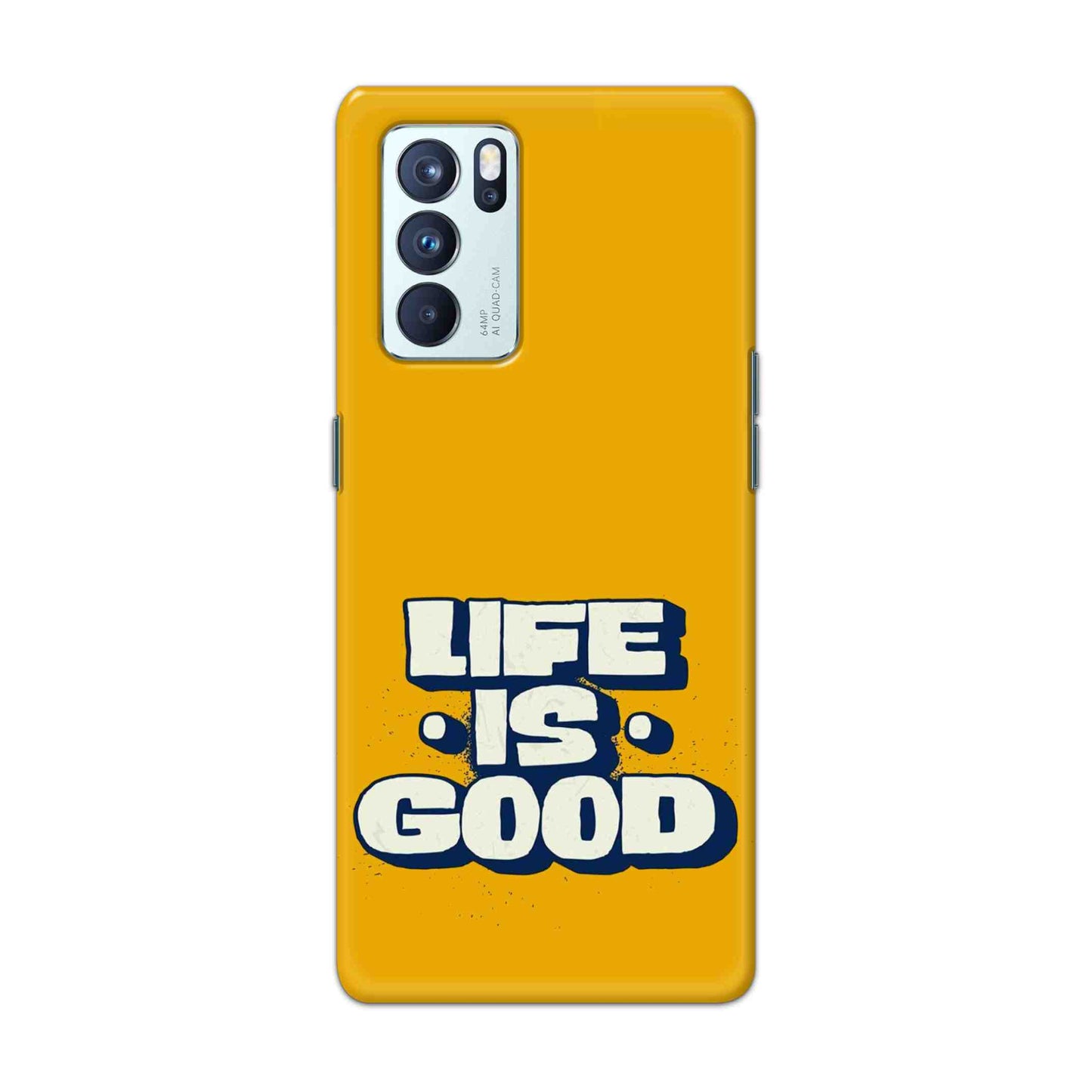 Buy Life Is Good Hard Back Mobile Phone Case Cover For OPPO Reno 6 Pro 5G Online