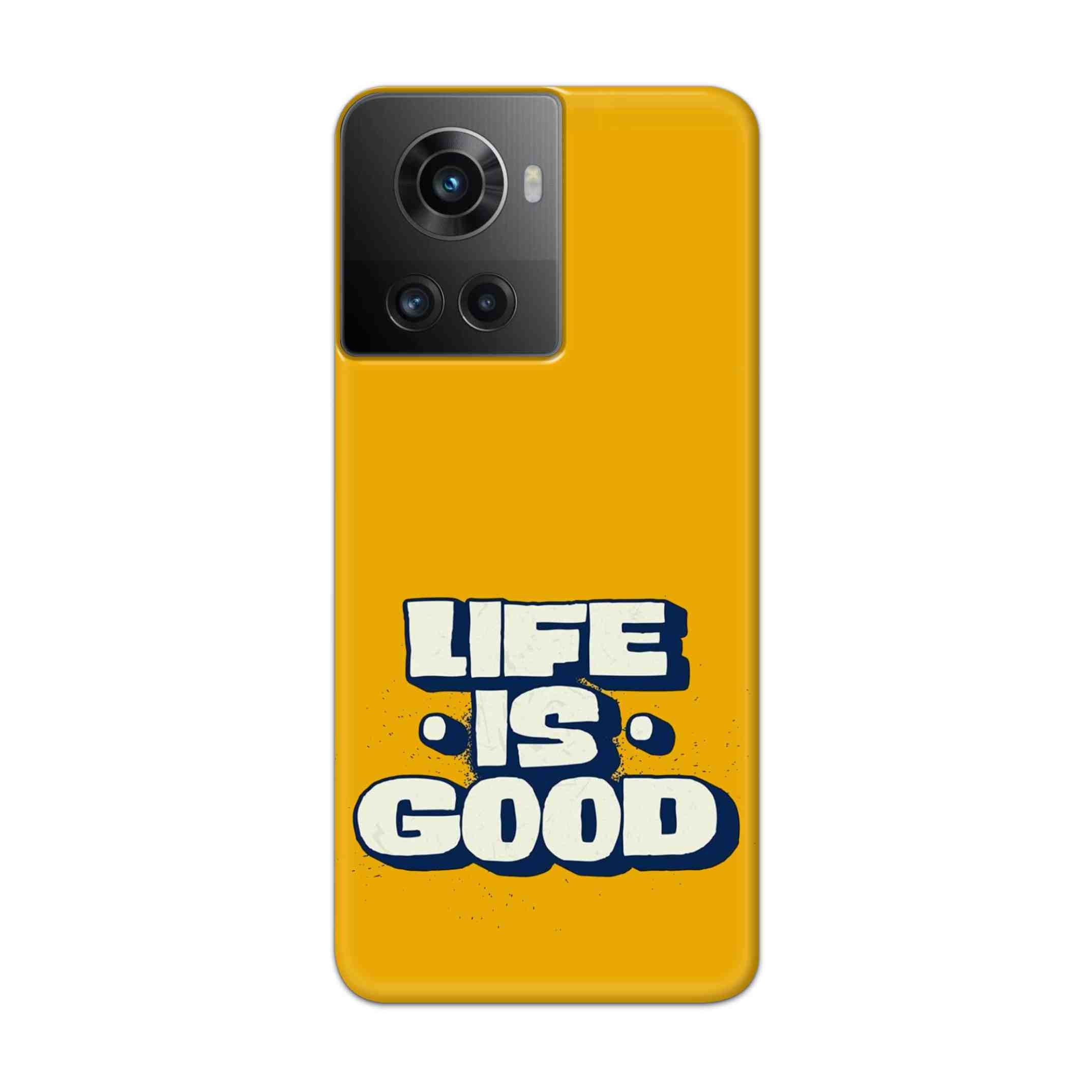 Buy Life Is Good Hard Back Mobile Phone Case Cover For Oneplus 10R Online