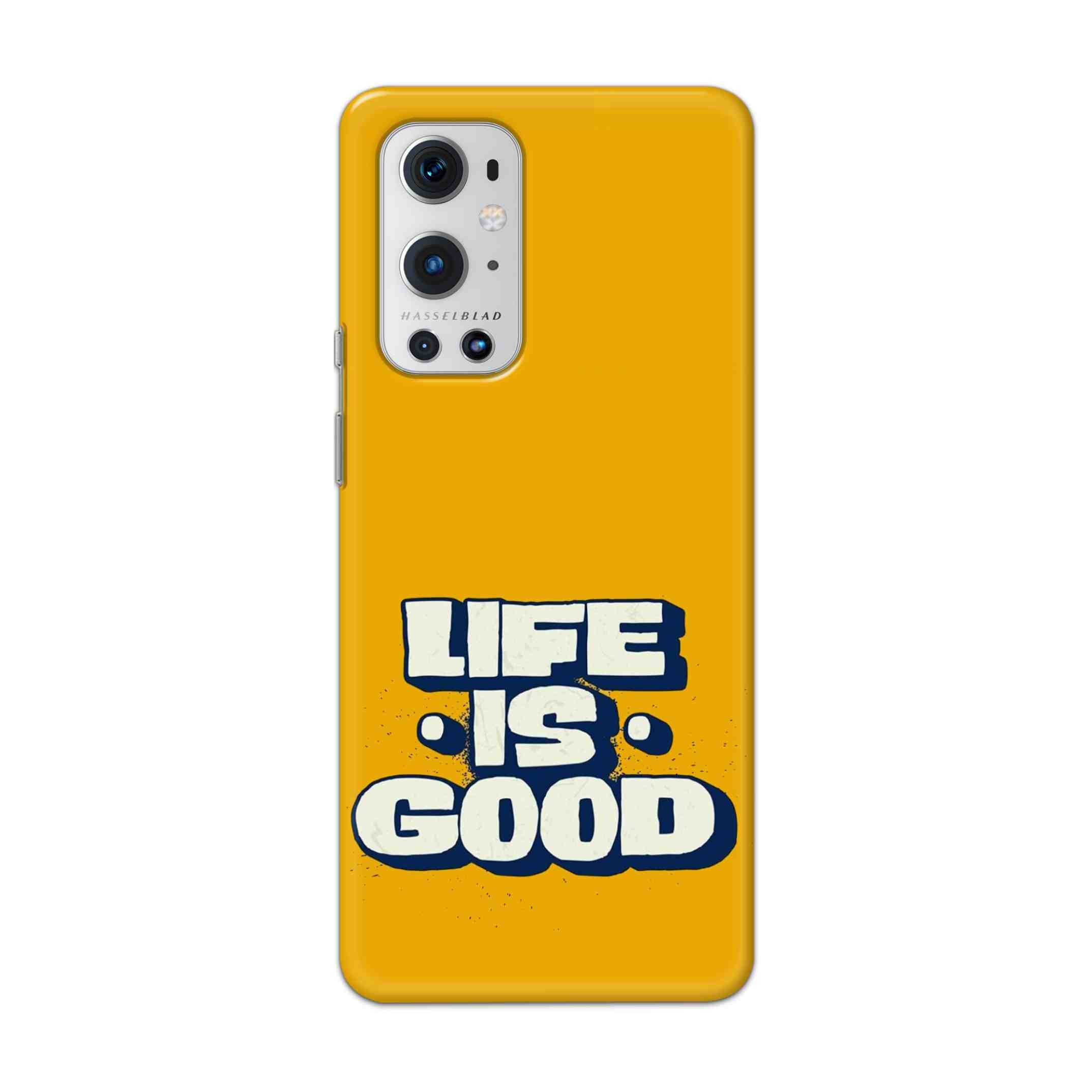 Buy Life Is Good Hard Back Mobile Phone Case Cover For OnePlus 9 Pro Online